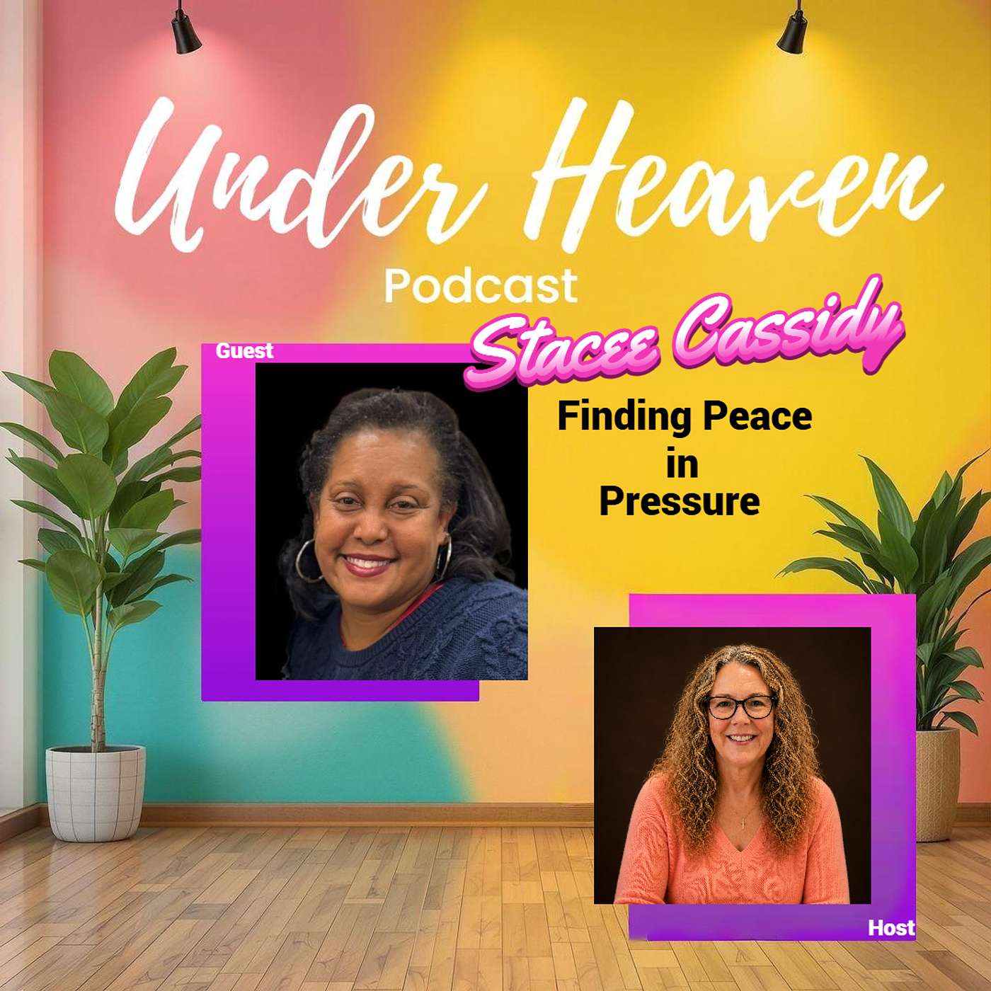 Under Heaven Podcast: Stacee Cassidy- Finding Peace in Pressure