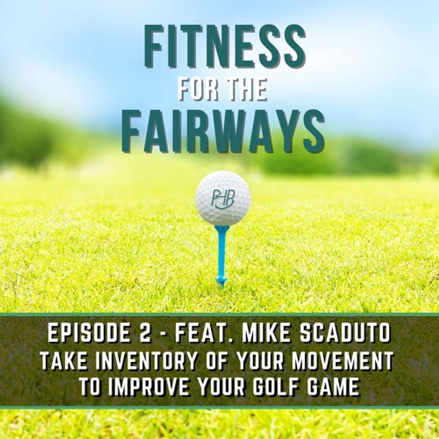 Episode 2 - Take Inventory of Your Movement to Improve Your Golf Game episode artwork