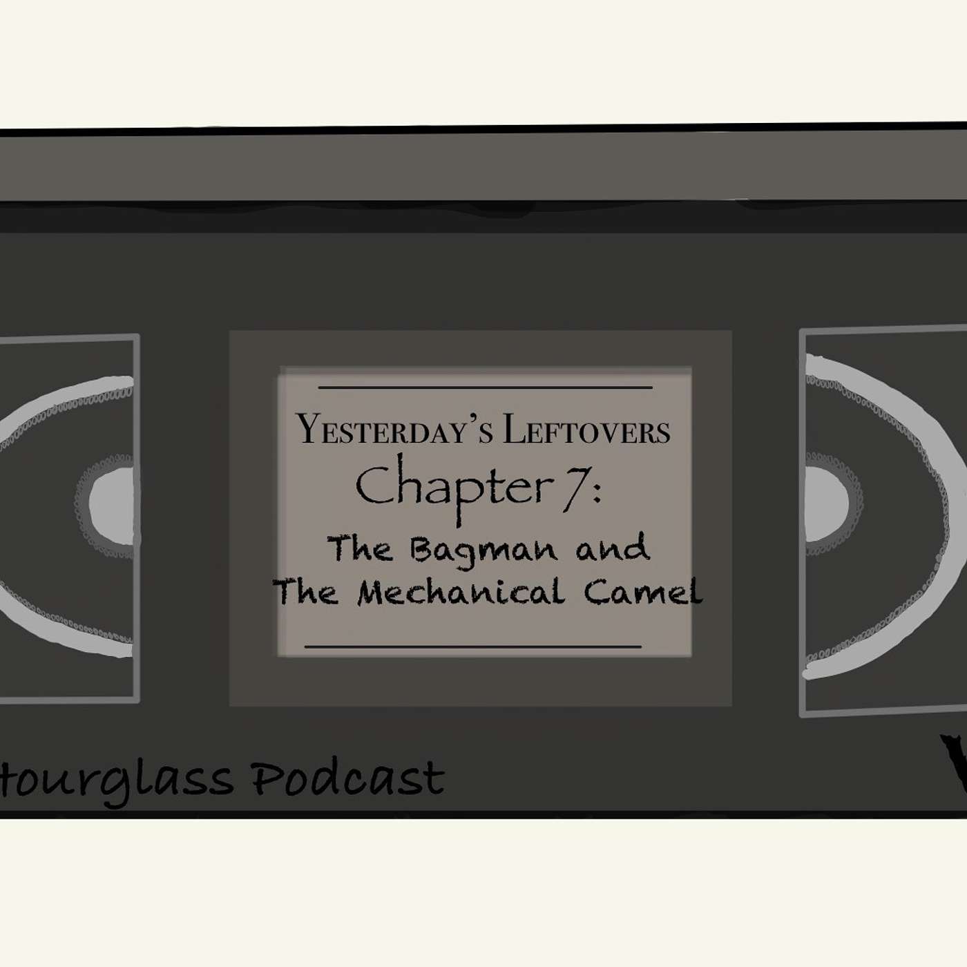Yesterday's Leftovers, Chapter 7, The Bagman And The Mechanical Camel episode artwork