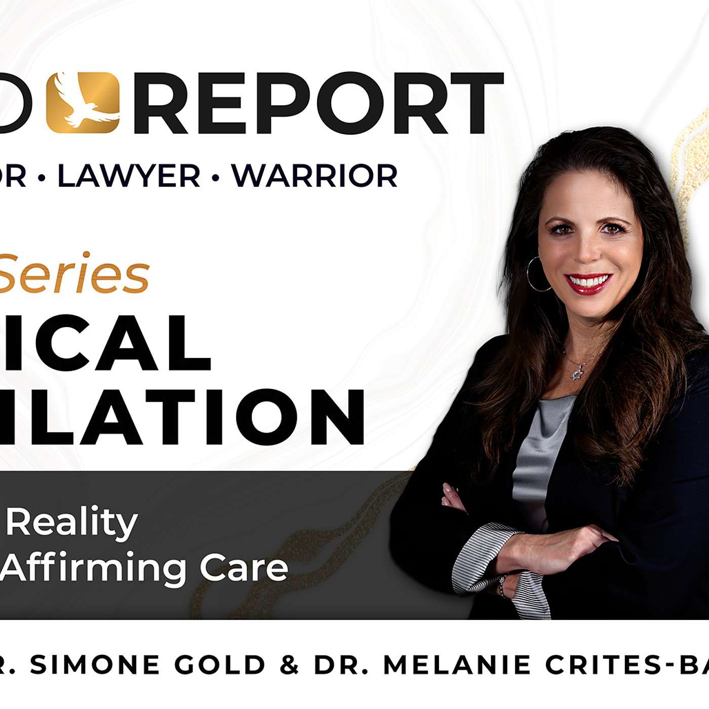 The Gold Report: Medical Mutilation Series Part 1 - "The Reality of Gender Affirming Care" with Dr. Melanie Crites-Bachert