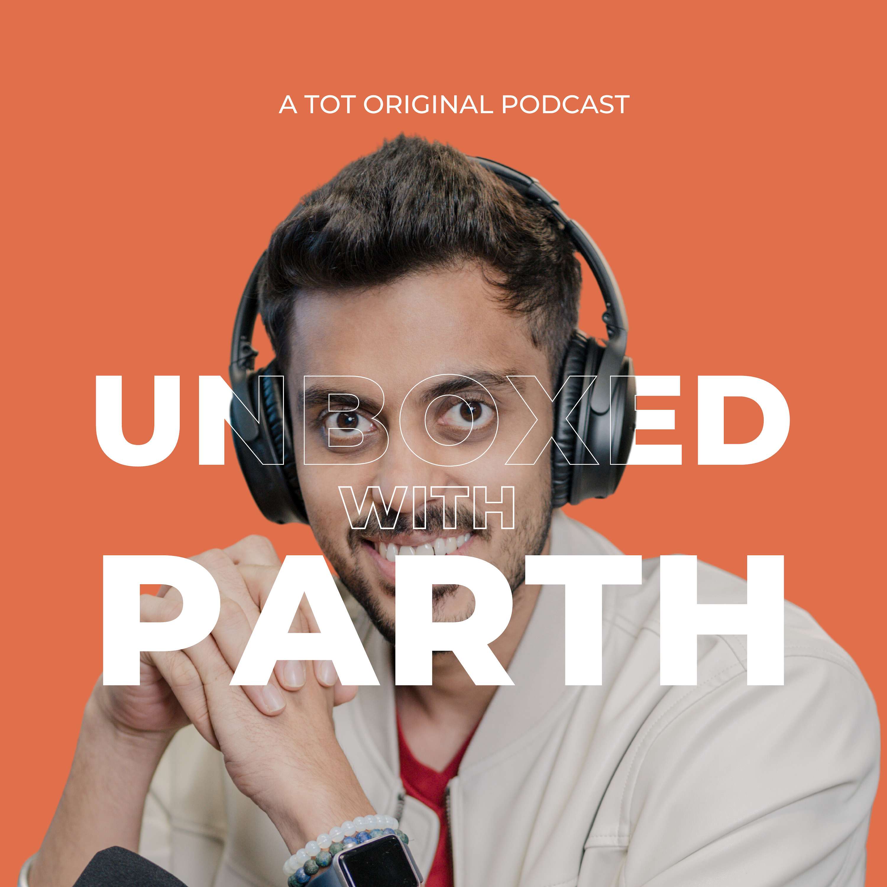 Unboxed with Parth