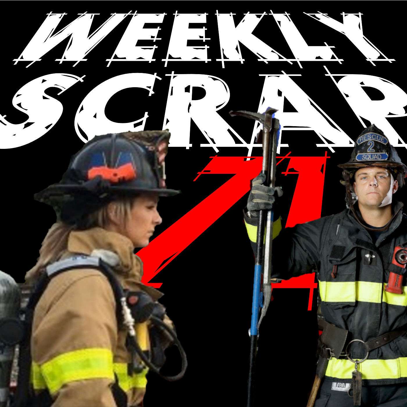 The Weekly Scrap, Firefighter Podcast