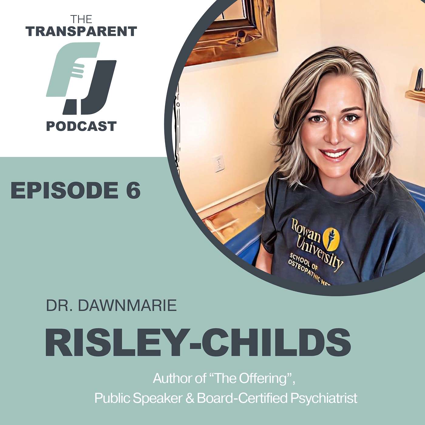 Dr. Dawnnmarie Risley - Psychiatry, Healthcare Insights, and Preventing Child Abuse episode artwork