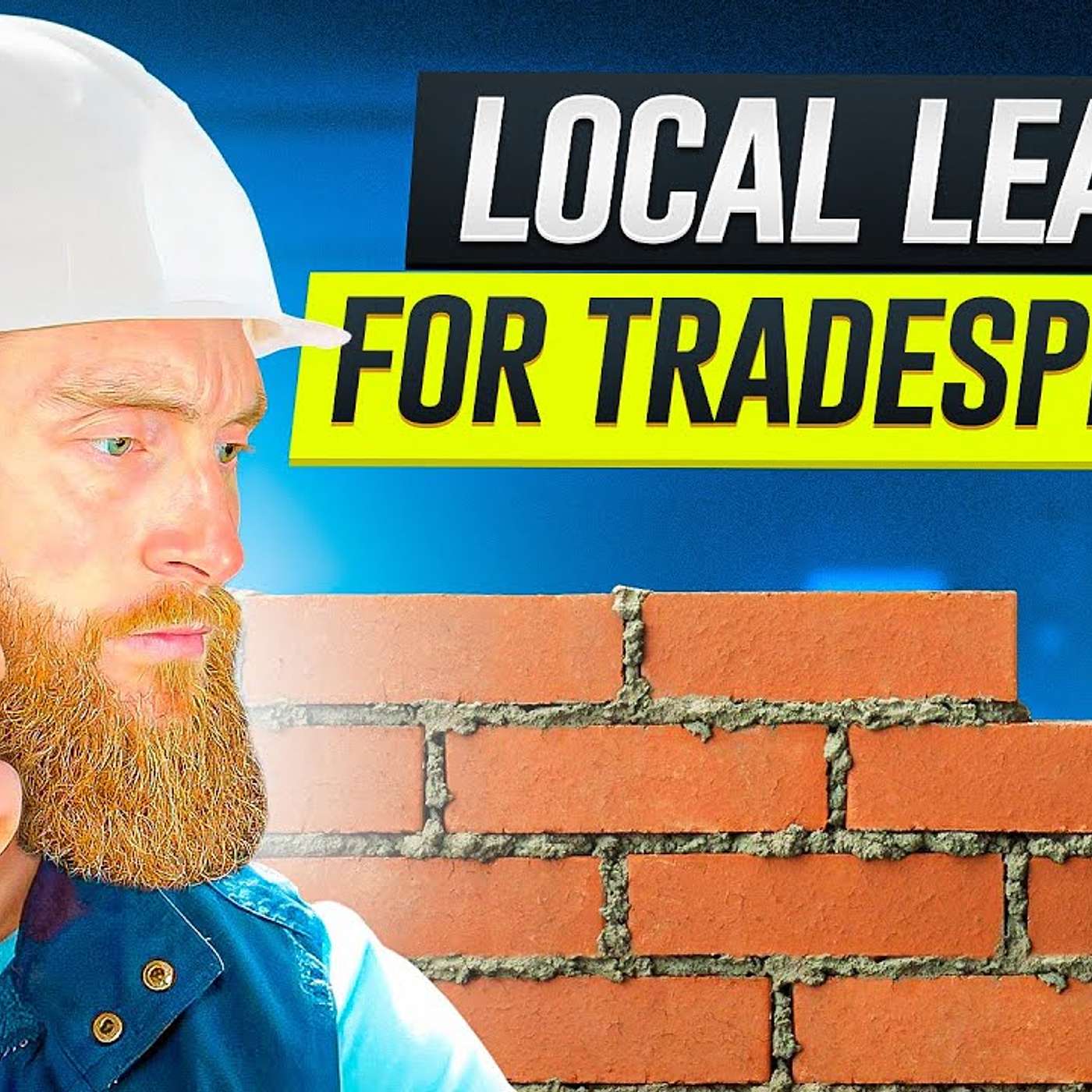 Trades & Home Service Businesses - How To get More Leads episode artwork