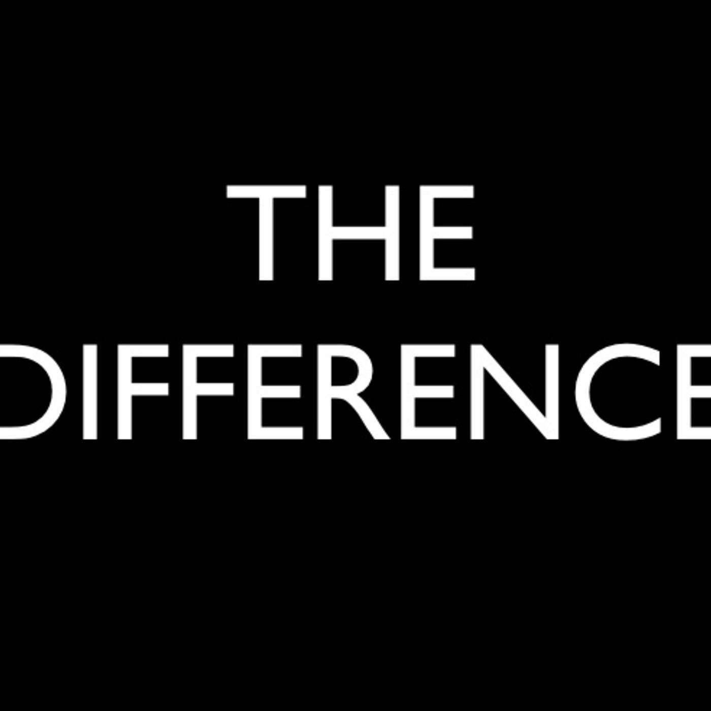 The Difference