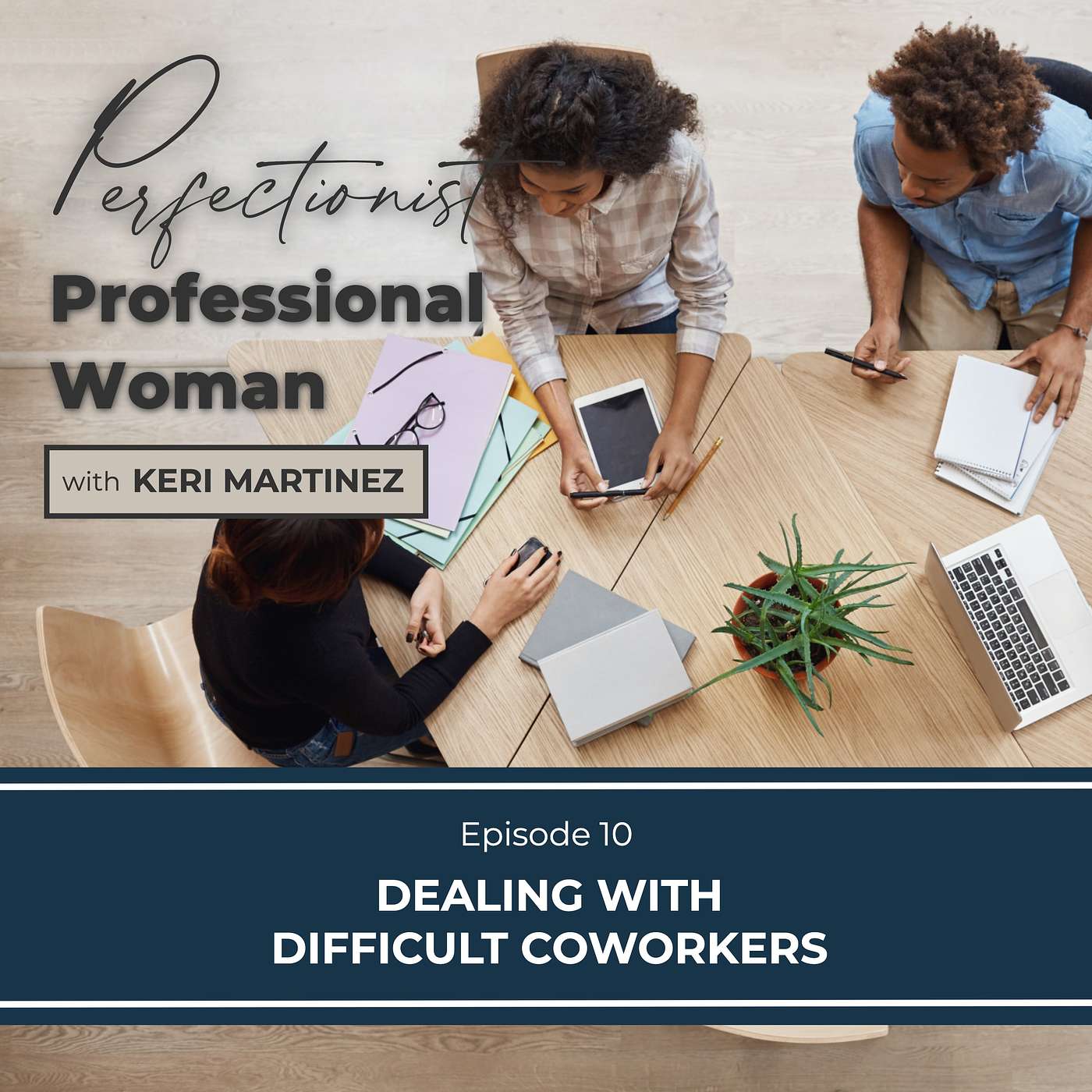 10. Dealing with Difficult Coworkers