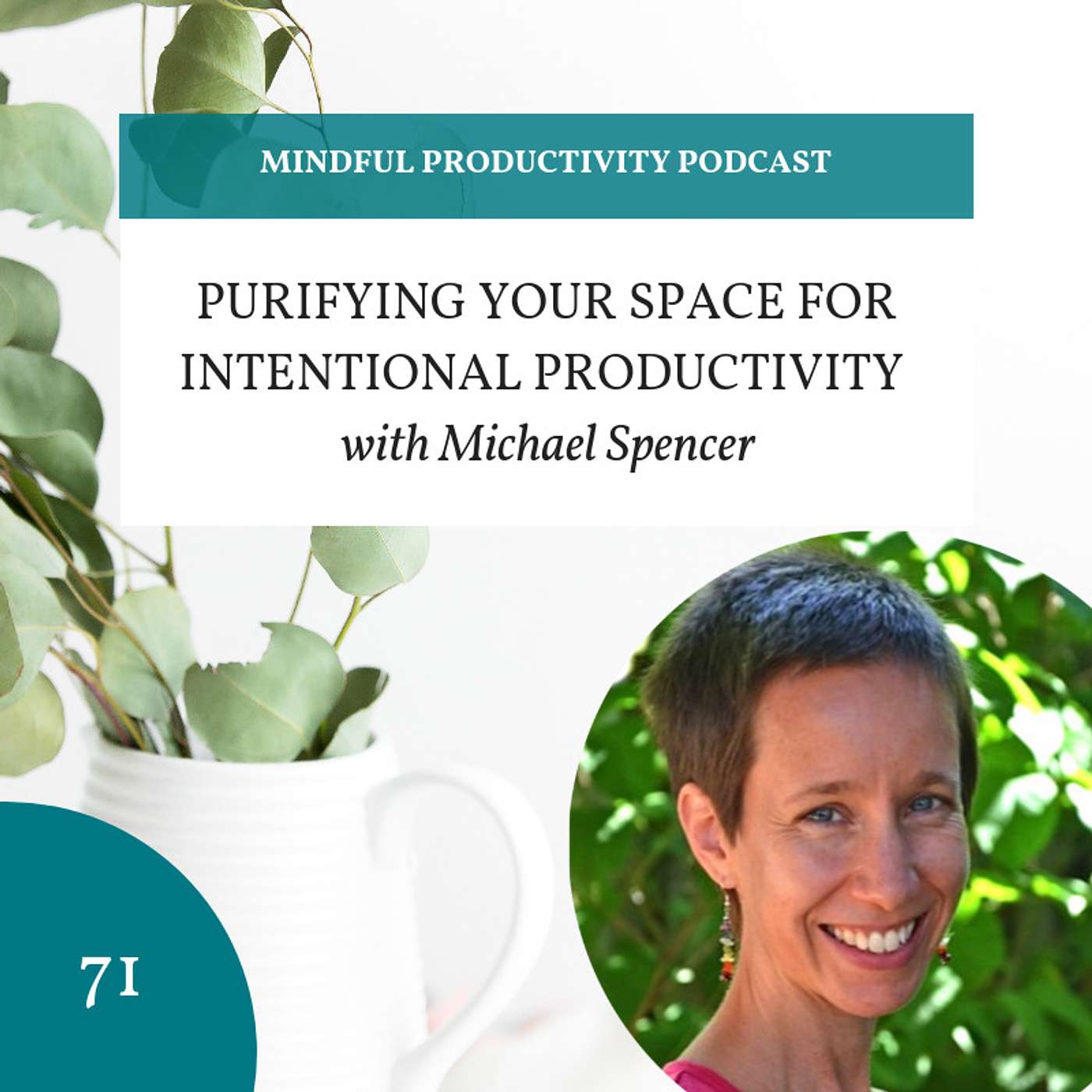 071 | Purifying Your Space for Intentional Productivity with Michael Spencer