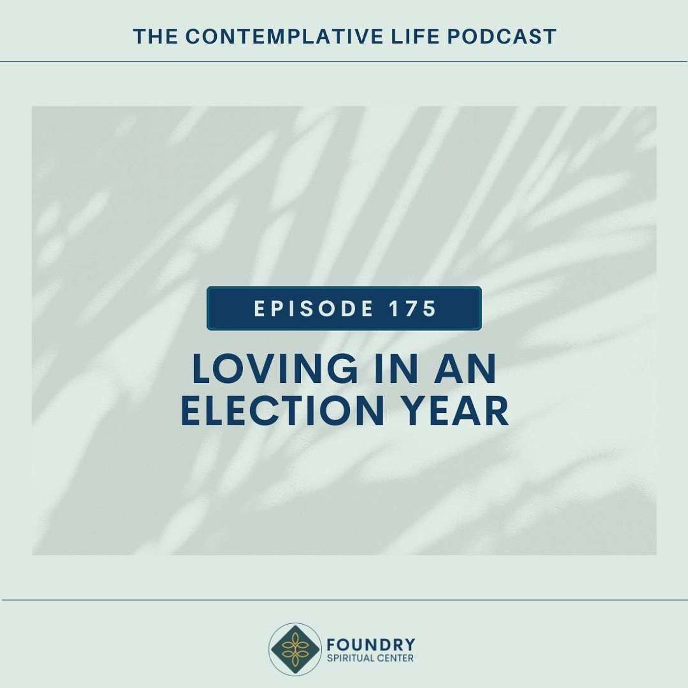 E 175     Loving in an Election Year