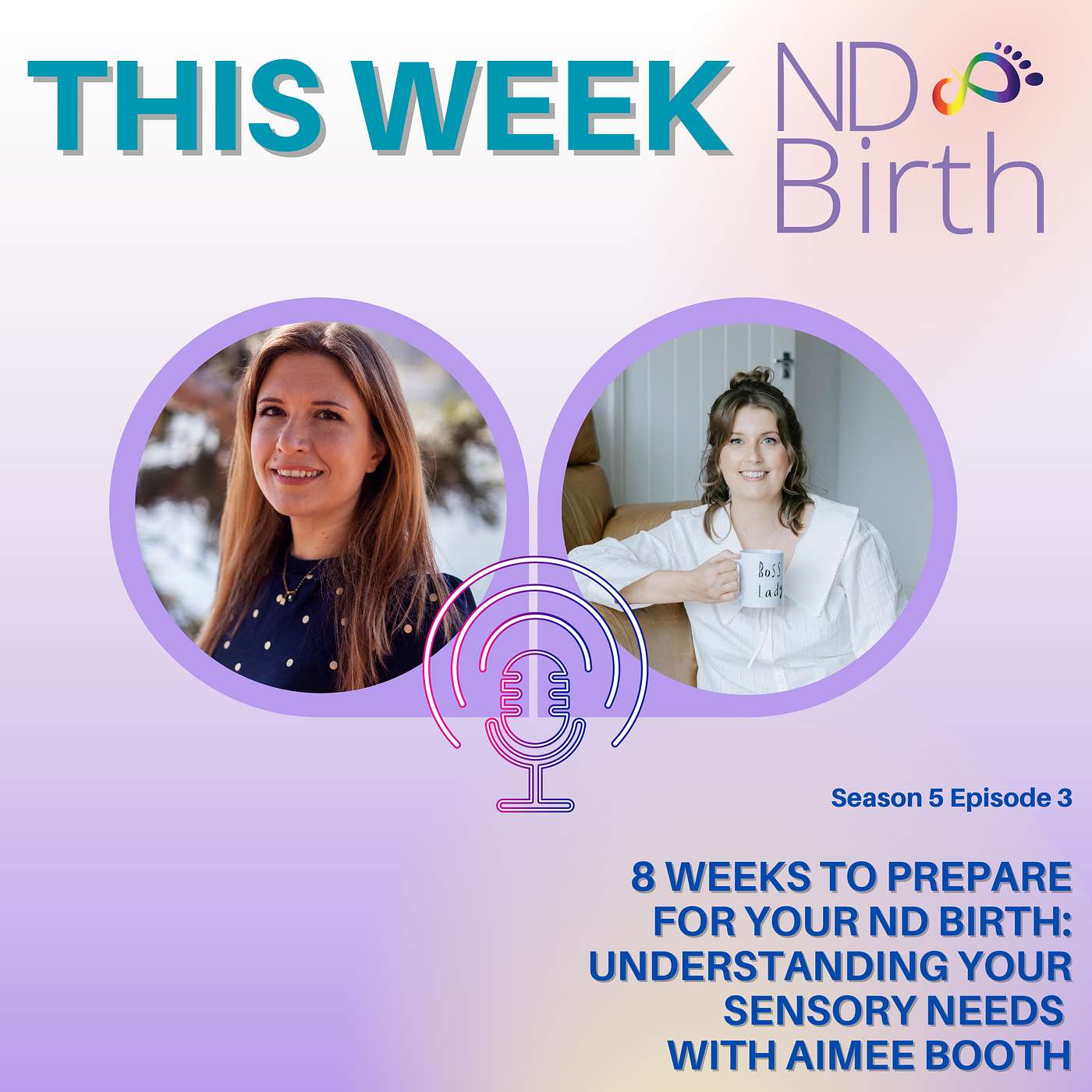 S5 Ep 3: 8 Weeks to Prepare for your ND Birth: Understanding Your Sensory Needs