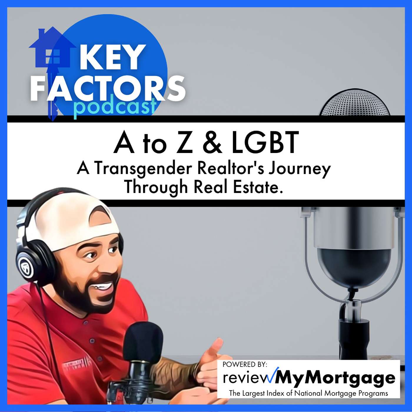 A to Z & LGBT - A Transgender Realtor's Journey Through Real Estate | Episode 19 - Key Factors Podcast