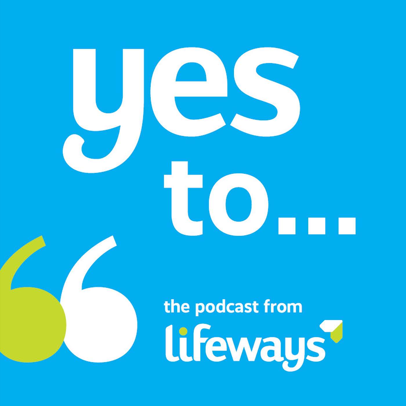 Yes to You: The Lifeways Social Care Podcast