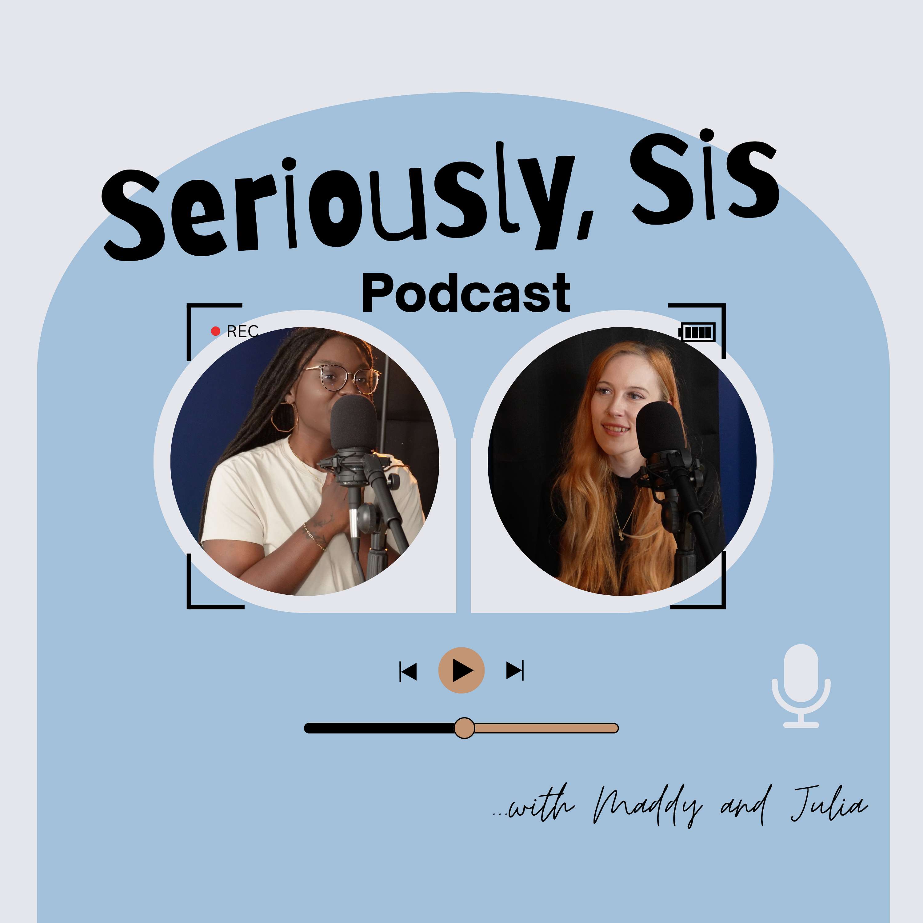 Seriously, Sis Podcast