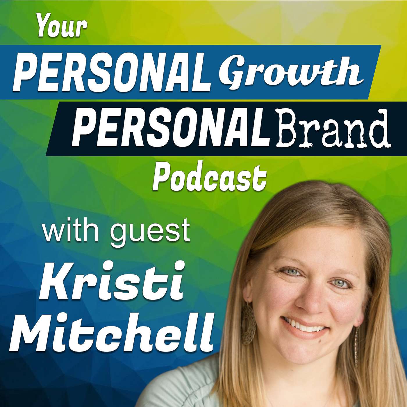 Your Personal Growth, Personal Brand Podcast