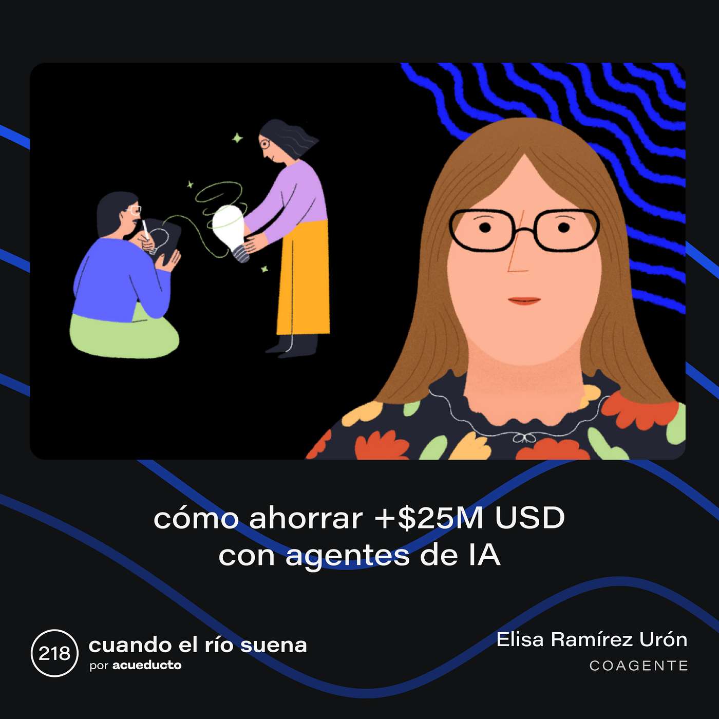 E218: Cómo ahorrar +$25M USD con agentes de IA, con Elisa Ramírez Urón - Coagente E218: Cómo ahorrar +$25M USD con agentes de IA, con Elisa Ramírez Urón - Coagente
