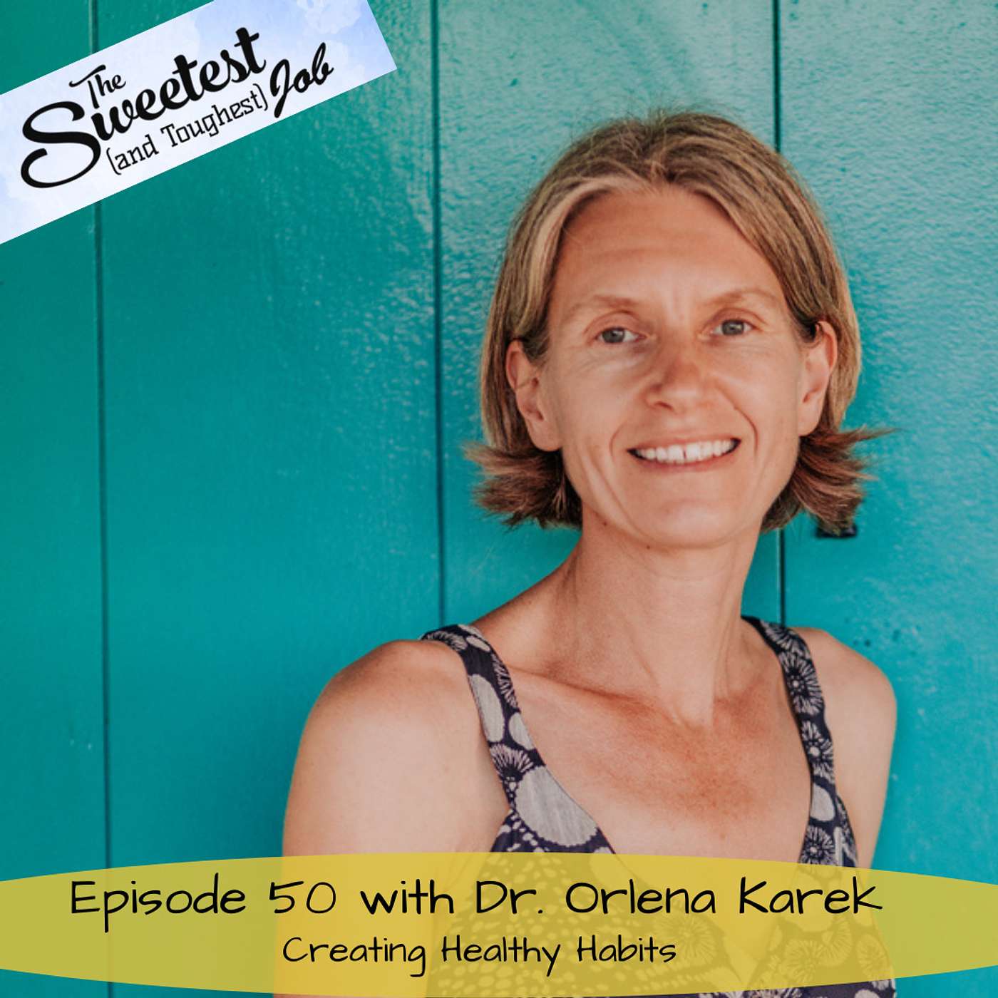 Creating Healthy Habits with Dr. Orlena Karek