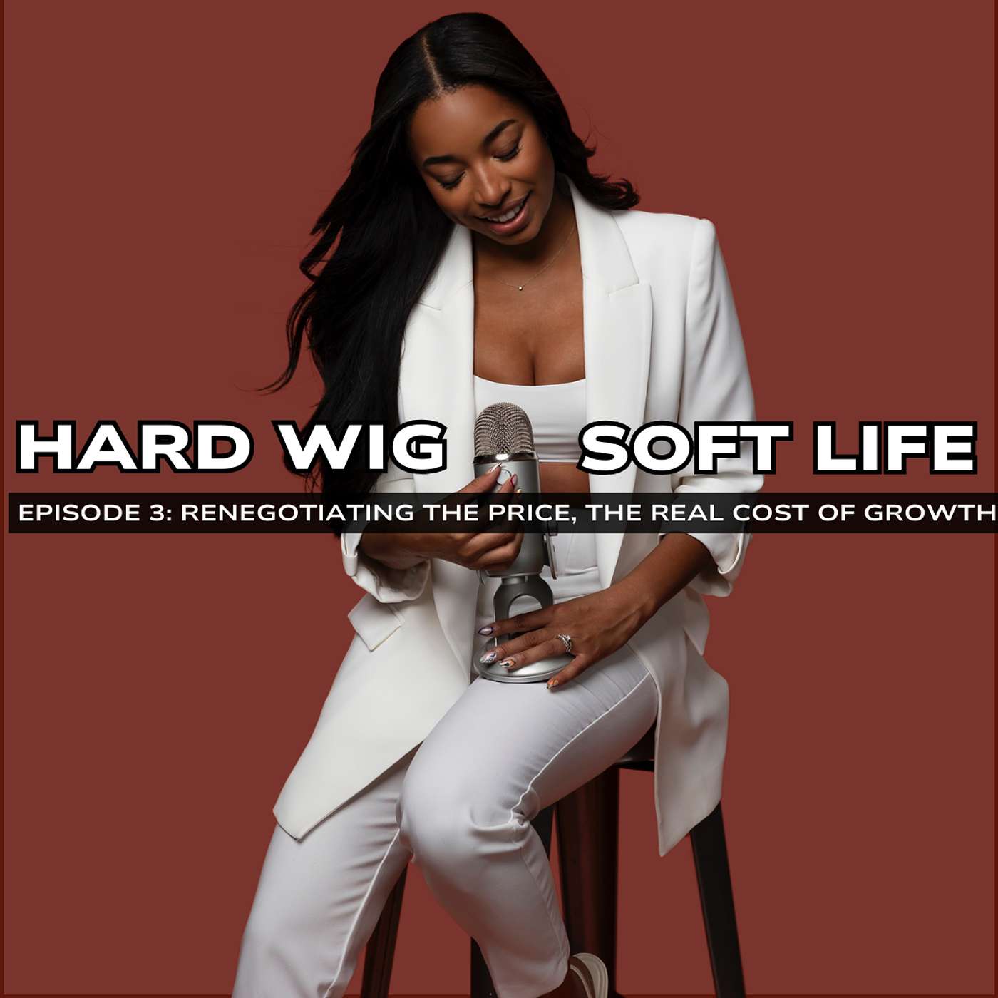 Hard Wig, Soft Life Podcast
