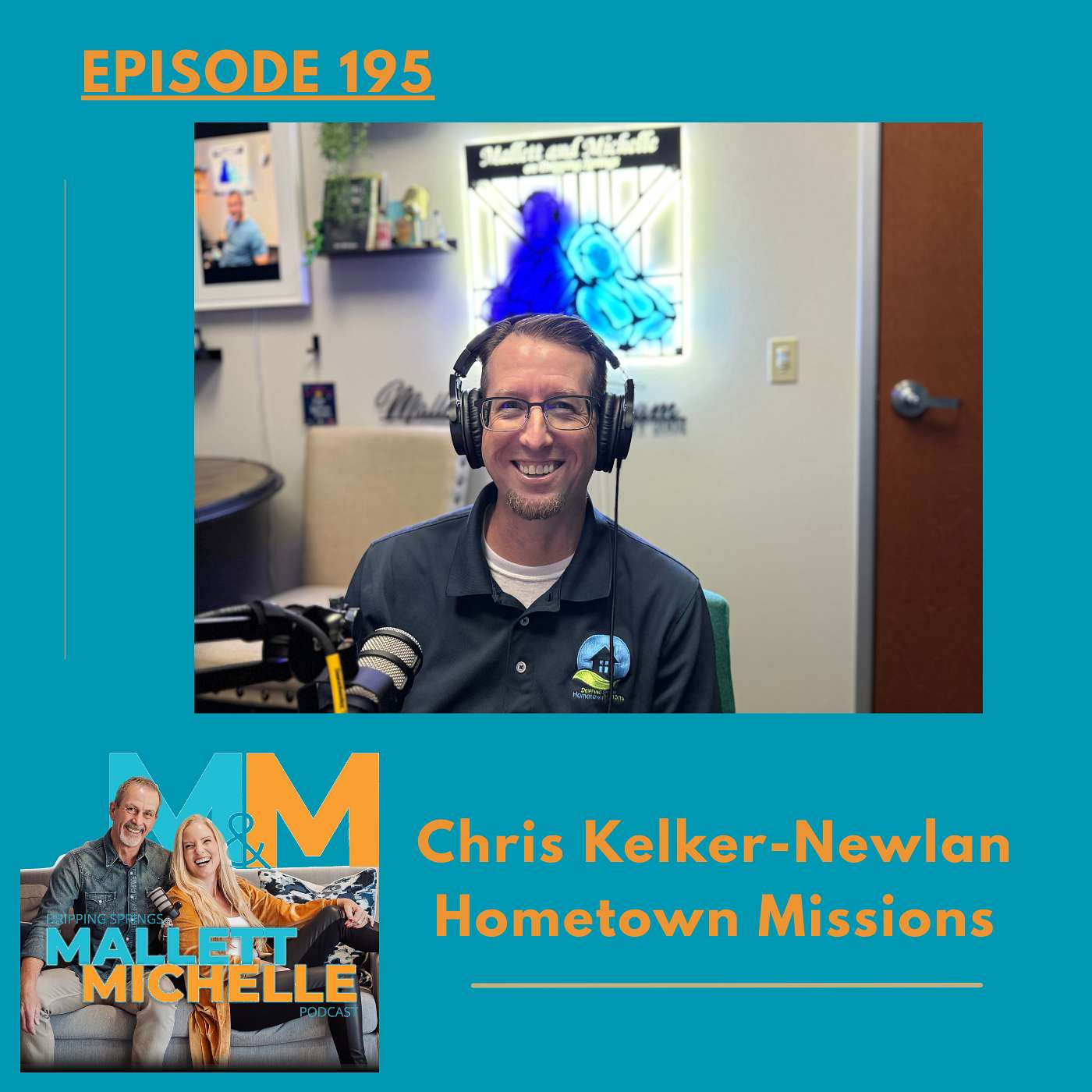 Ep.195 Home Is Where The Heart Is (Chris Kelker-Newlan of HOMETOWN MISSIONS)
