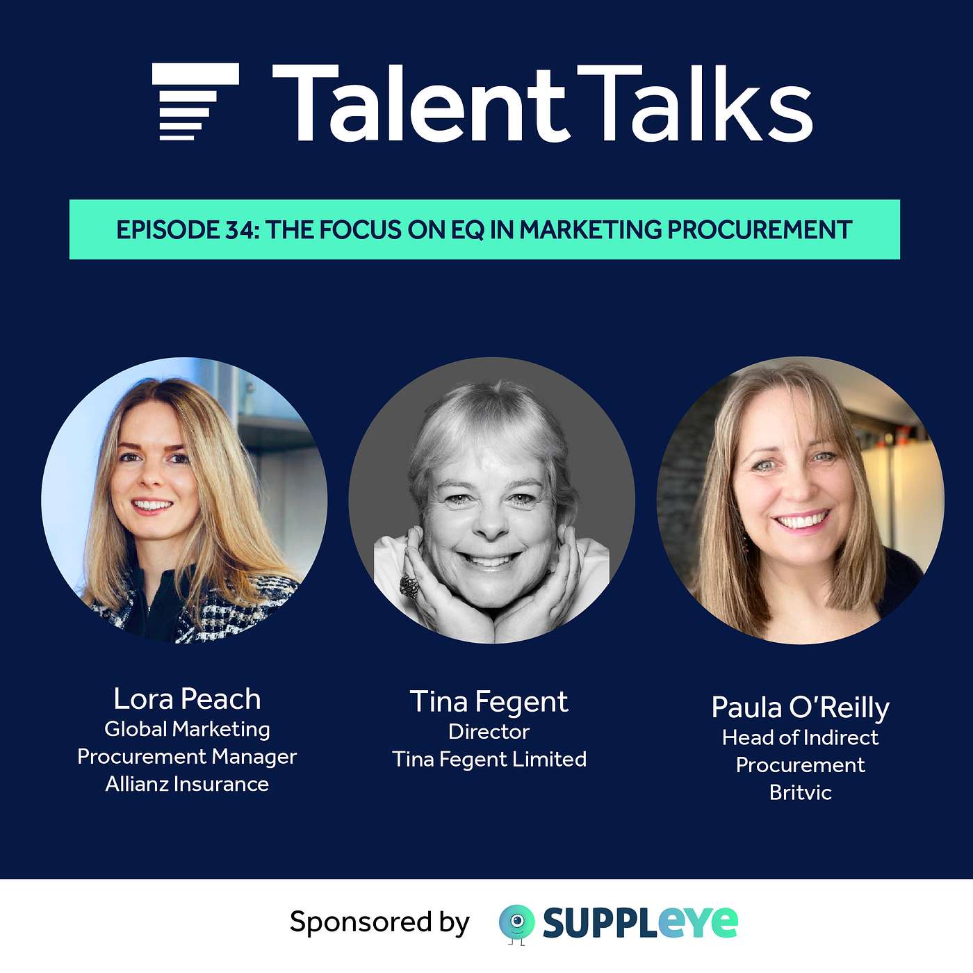 The Focus on EQ in Marketing Procurement - Paula O’Reilly (Britvic), Lora Peach (Allianz Insurance), and Tina Fegent (Tina Fegent Ltd) #34