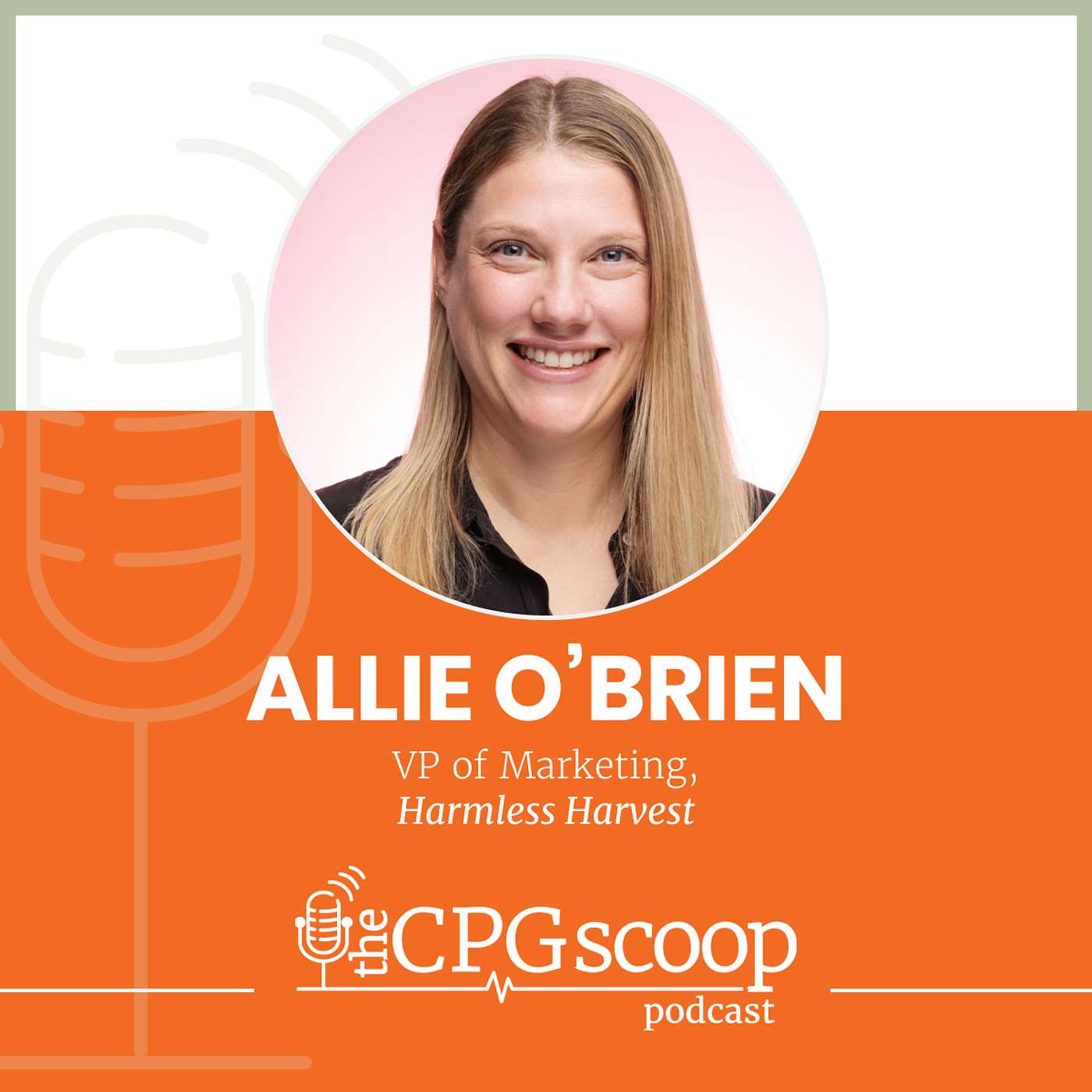 Allie O'Brien: VP of Marketing, Harmless Harvest