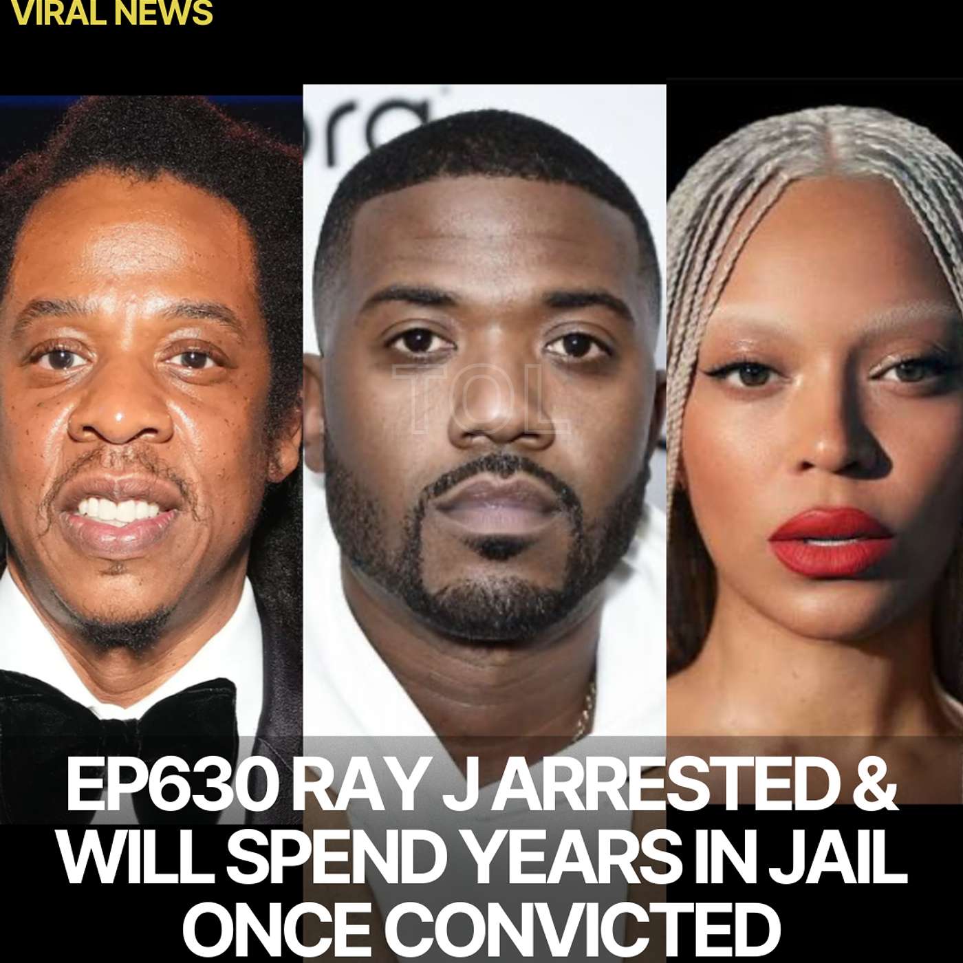EP630 RAY J ARRESTED & WILL SPEND YEARS IN JAIL ONCE CONVICTED, BEYONCE & JAY-Z BEEFING AGAIN & QUICK NEWS.