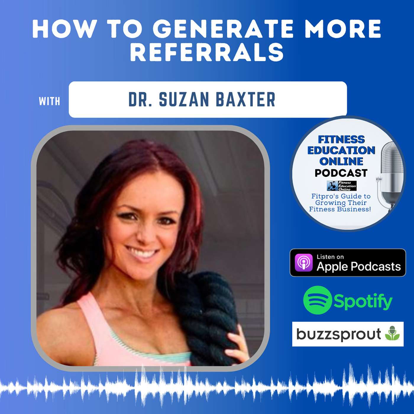 Ep 304: How to generate more referrals with Dr. Suzan Baxter