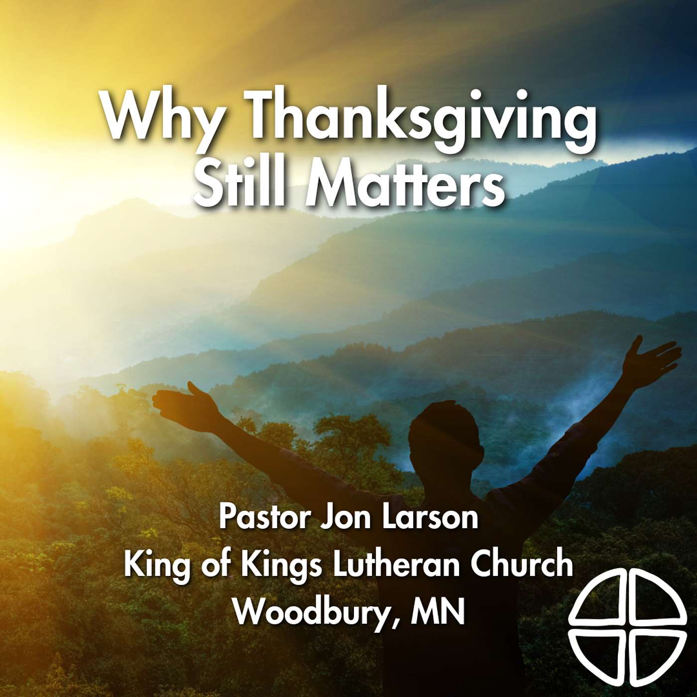 Why Thanksgiving Still Matters // Pastor Jon Larson episode artwork