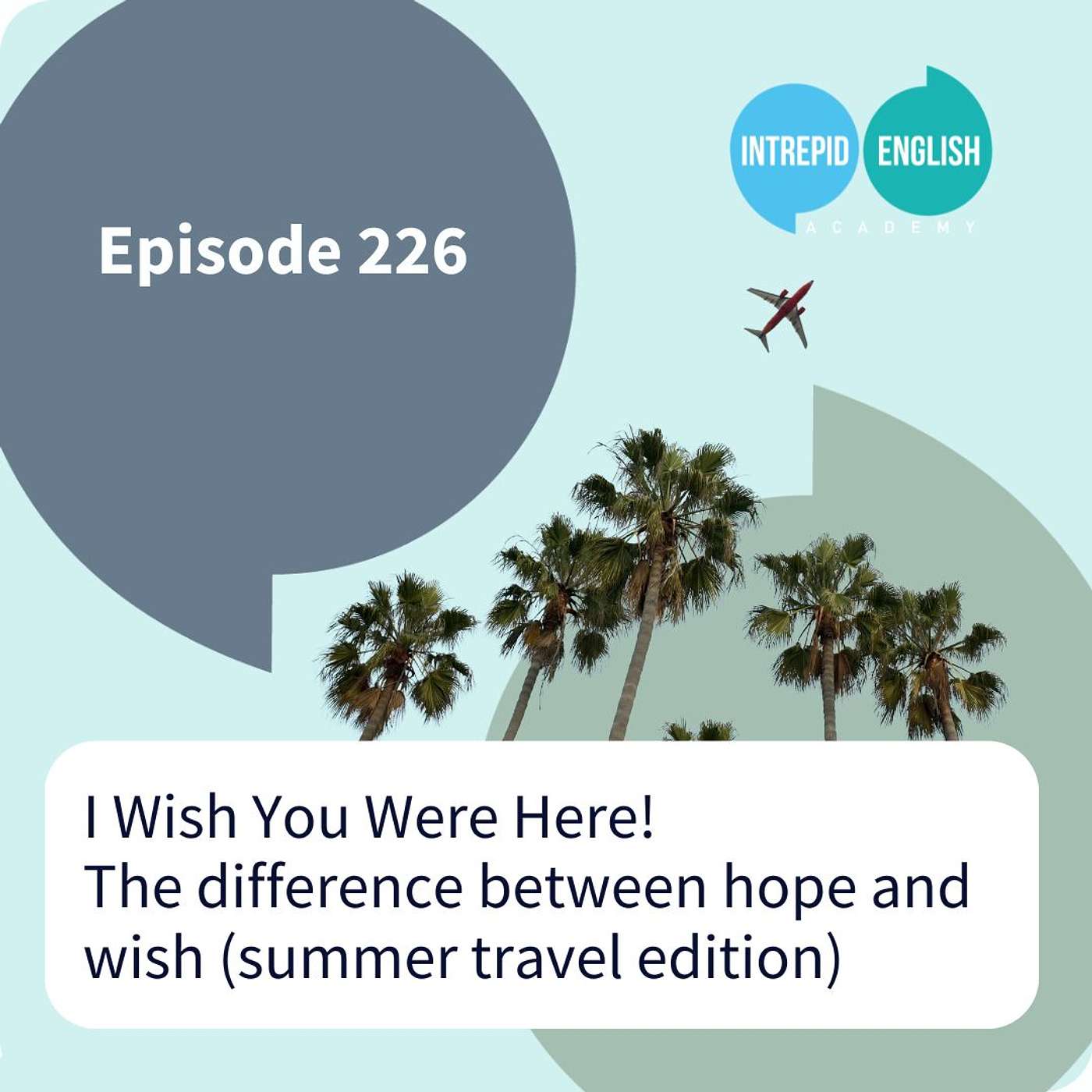 I Wish You Were Here! 🌞 The difference between hope and wish (summer travel edition)