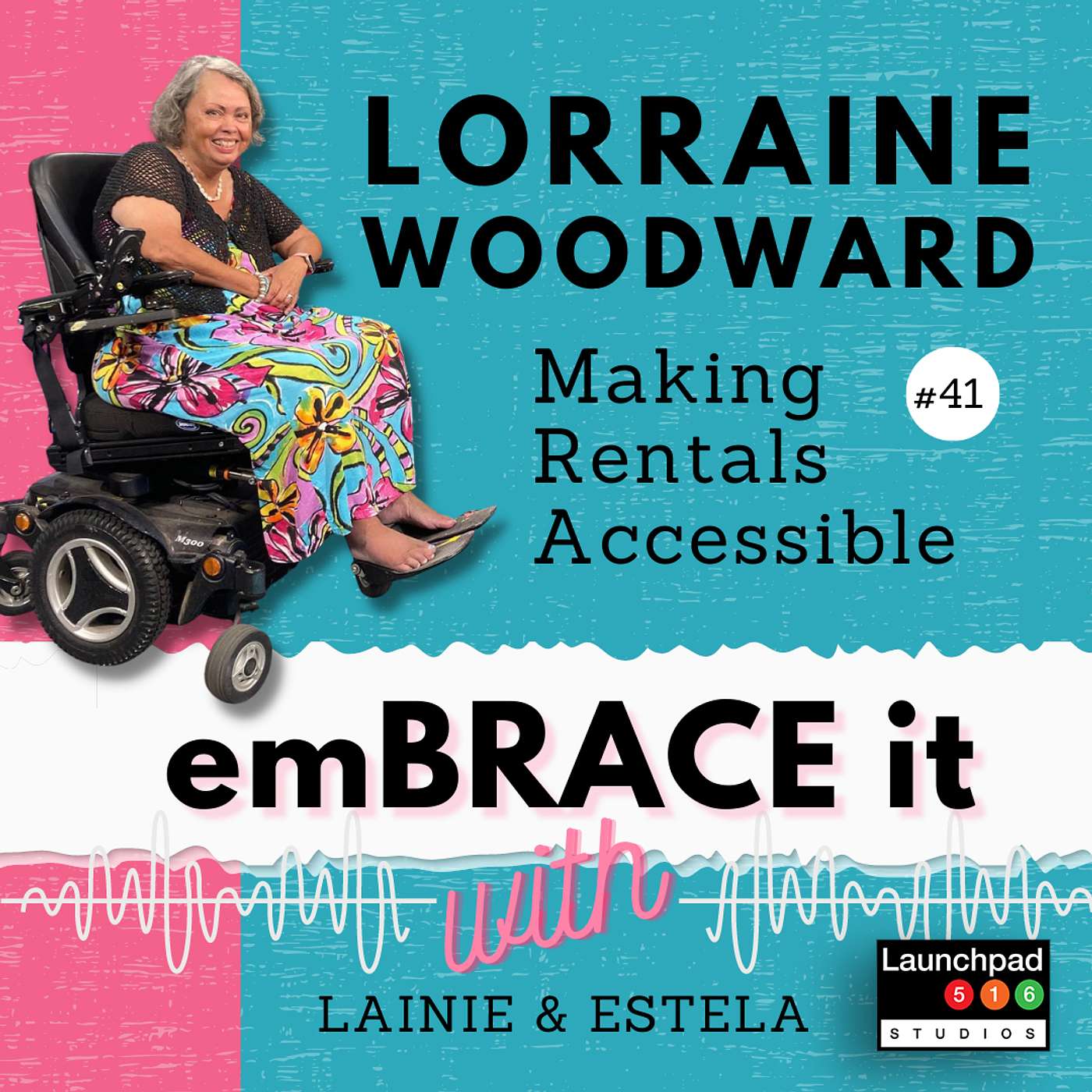 Embrace It: Episode 41 - Lorraine Woodward, Making Rentals Accessible