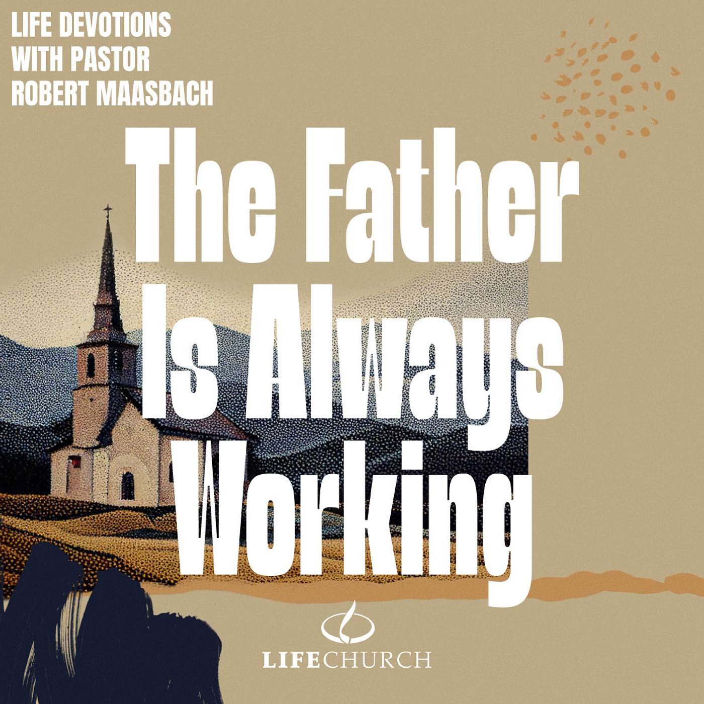 The Father Is Always Working - 20.4.26