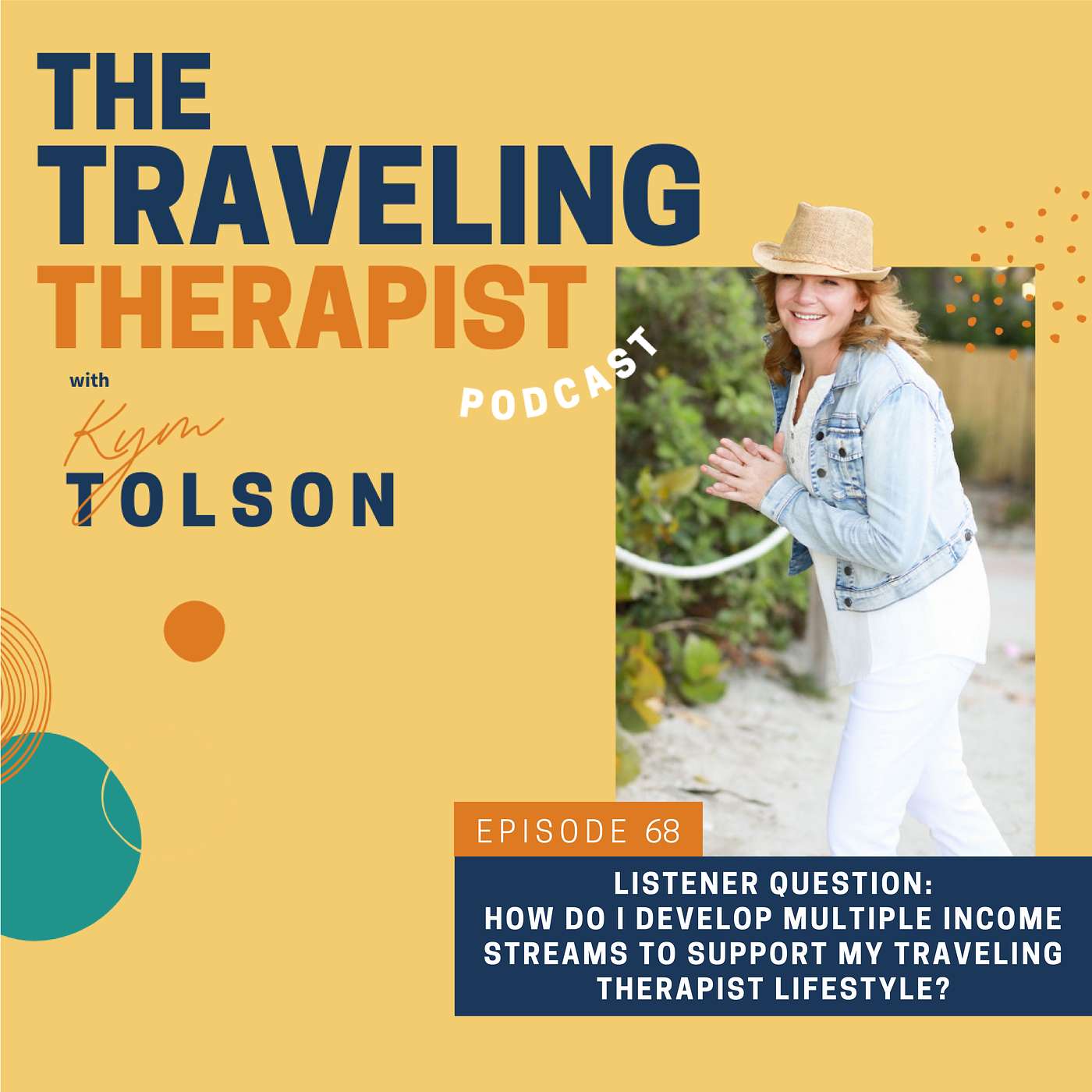 68. Listener Question: How Do I Develop Multiple Income Streams to Support my Traveling Therapist Lifestyle?