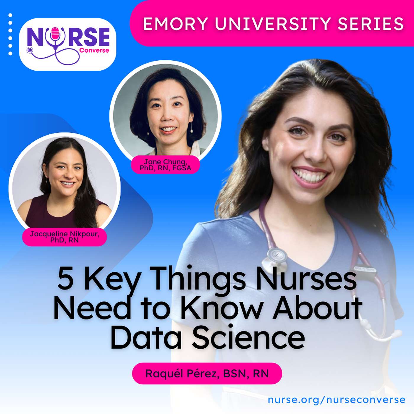Emory University: 5 Key Things Nurses Need to Know About Data Science (With Raquél Pérez, Dr. Jacqueline Nikpour and Dr. Jane Chung) Emory University: 5 Key Things Nurses Need to Know About Data Science (With Raquél Pérez, Dr. Jacqueline Nikpour and Dr. Jane Chung)