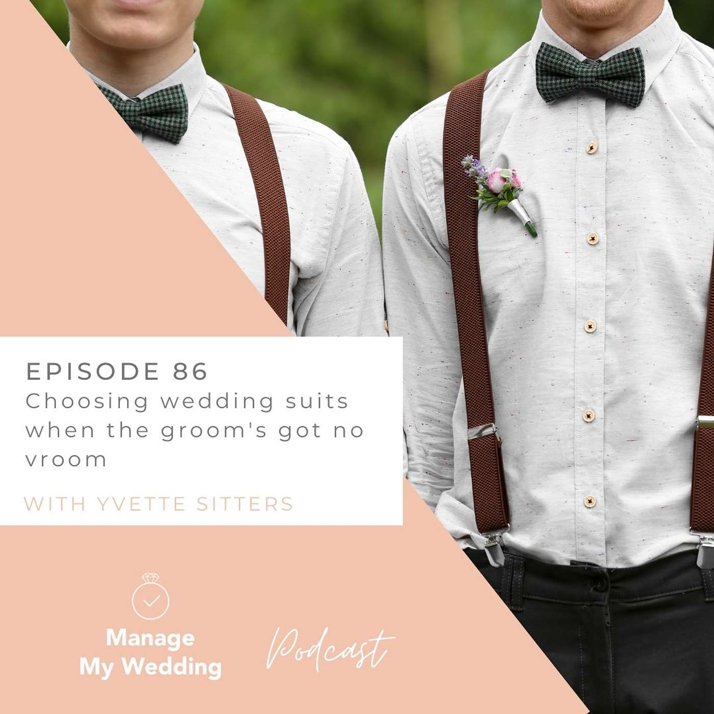 Choosing wedding suits | what to do when your partner is dragging their feet  MMW 86