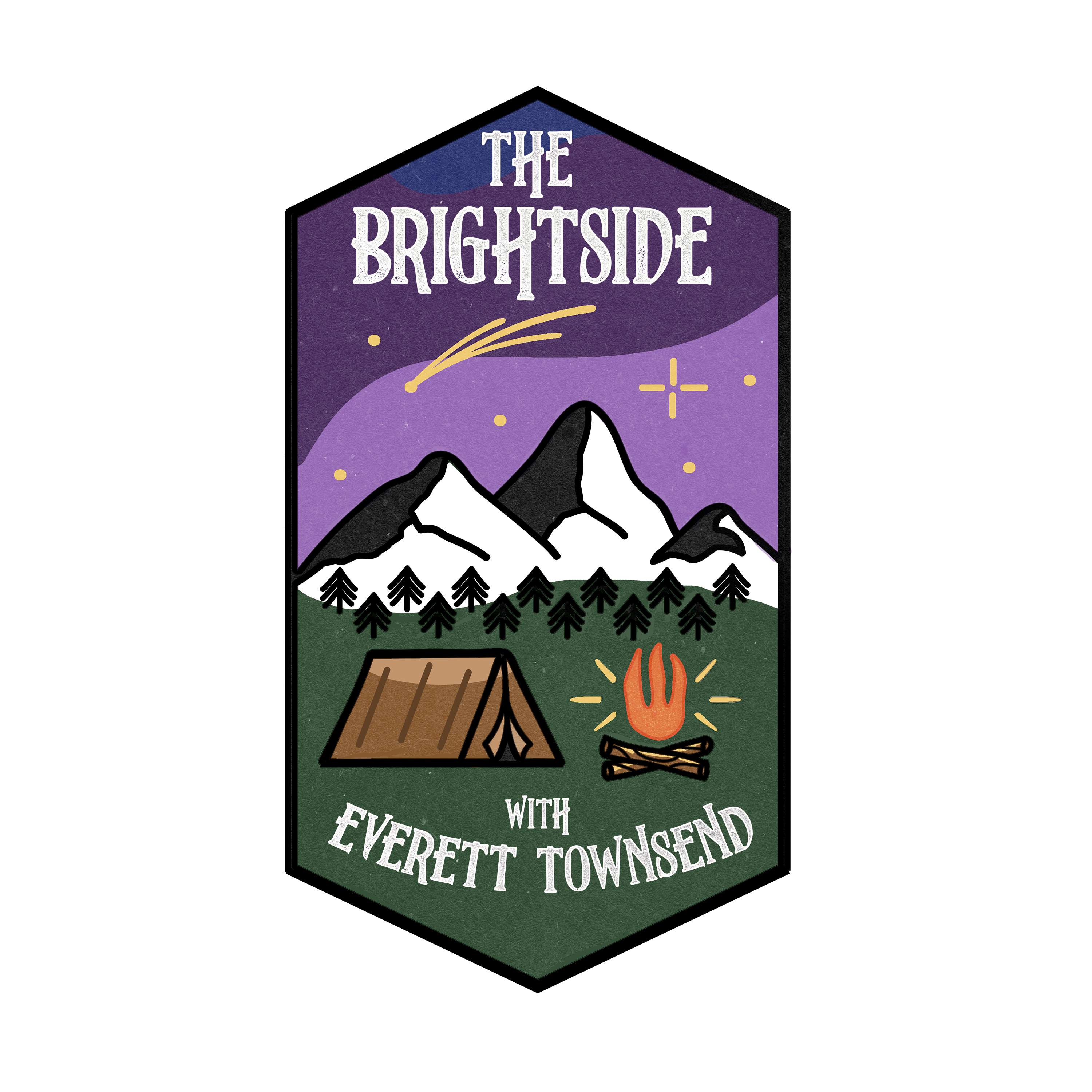 The Bright Side with Everett Townsend podcast artwork