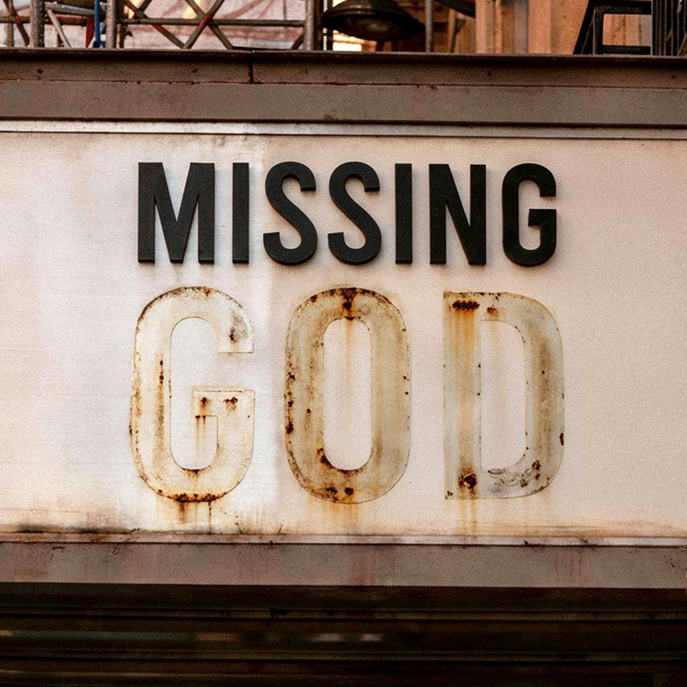Missing God | God rescuing us. | 1