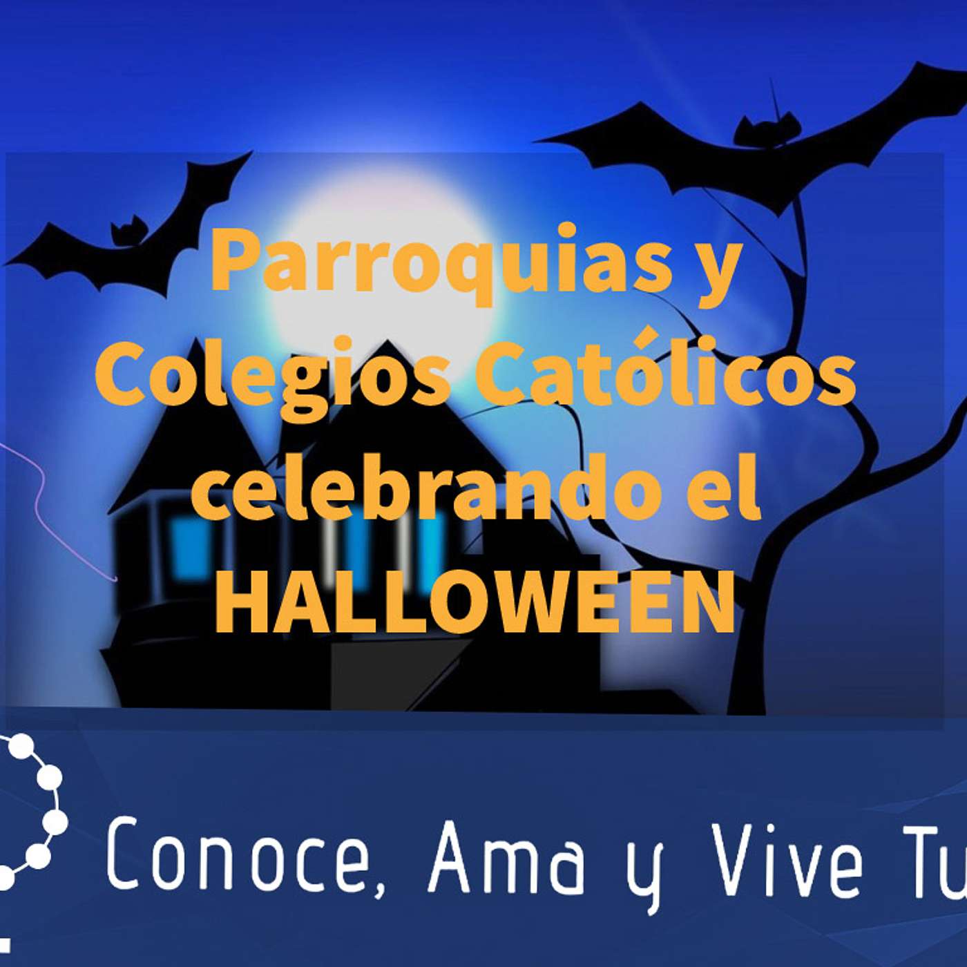 Episodio 95: Parroquias y Colegios Católicos celebrando Halloween 🎃