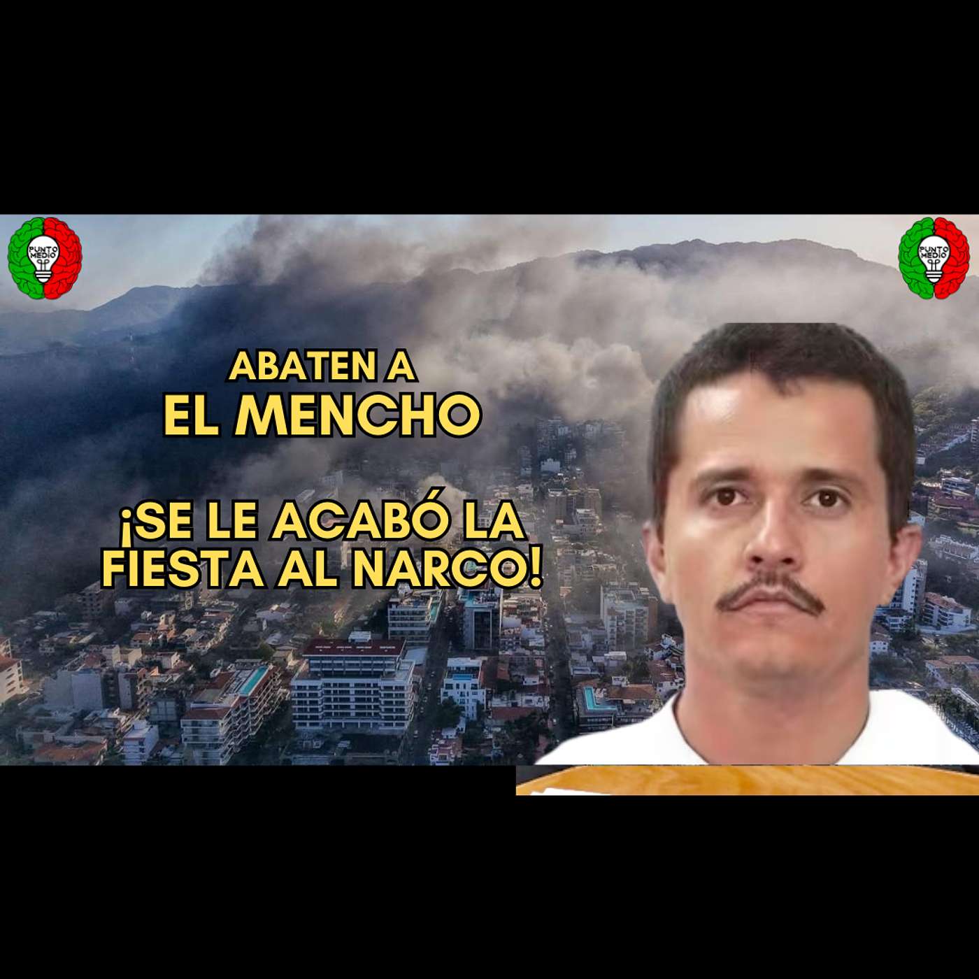 Abaten a El Mencho ¡Se le acabó la fiesta al narco! episode artwork