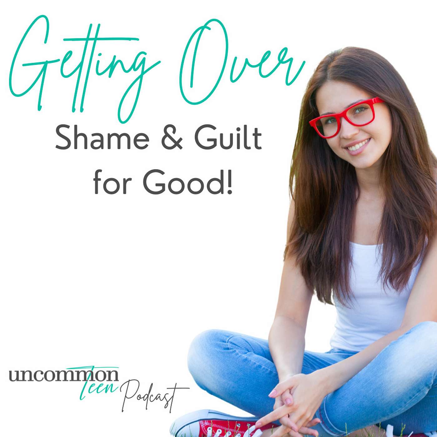 UncommonTEEN: The Podcast for Christian Teen Girls