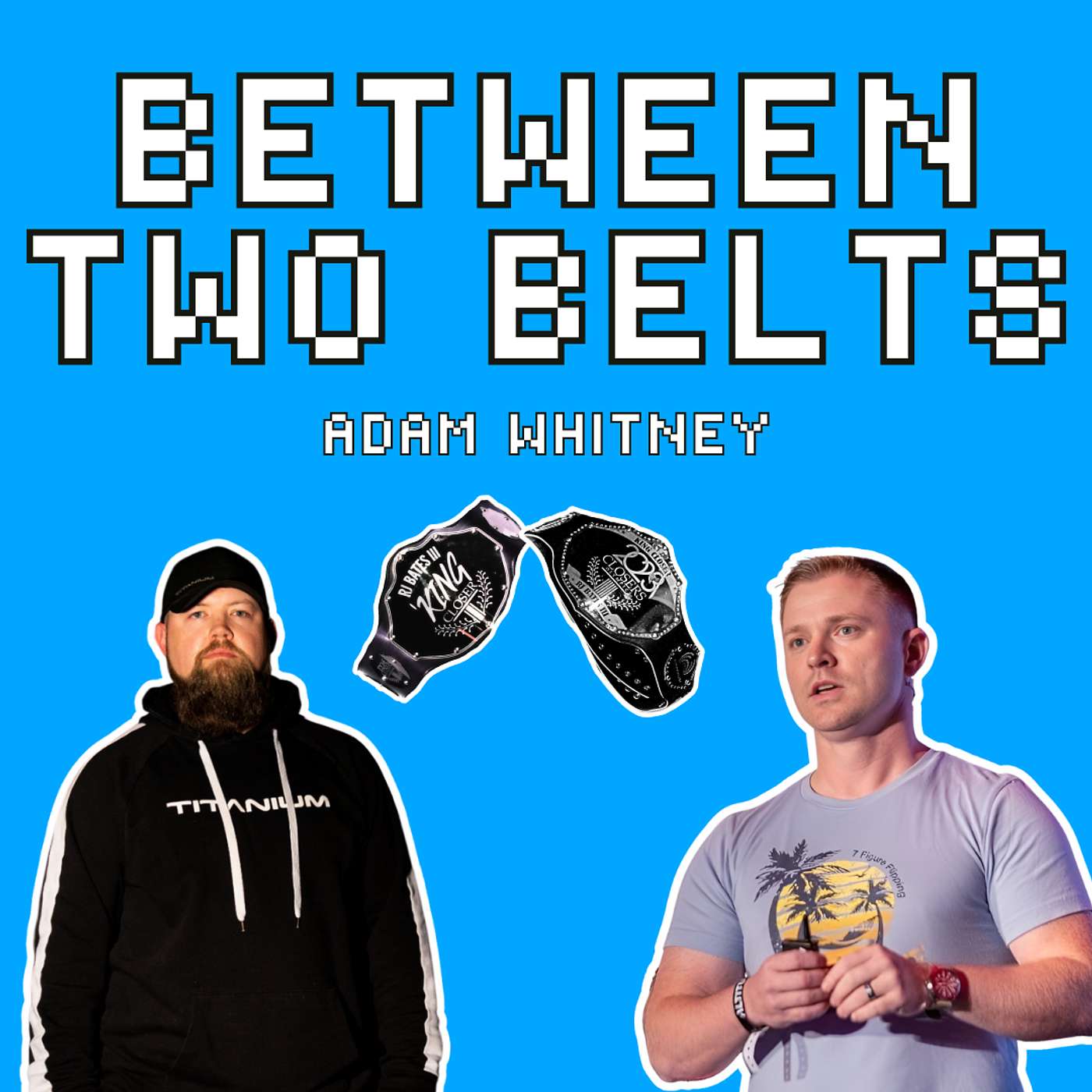 Between Two Belts with Adam Whitney