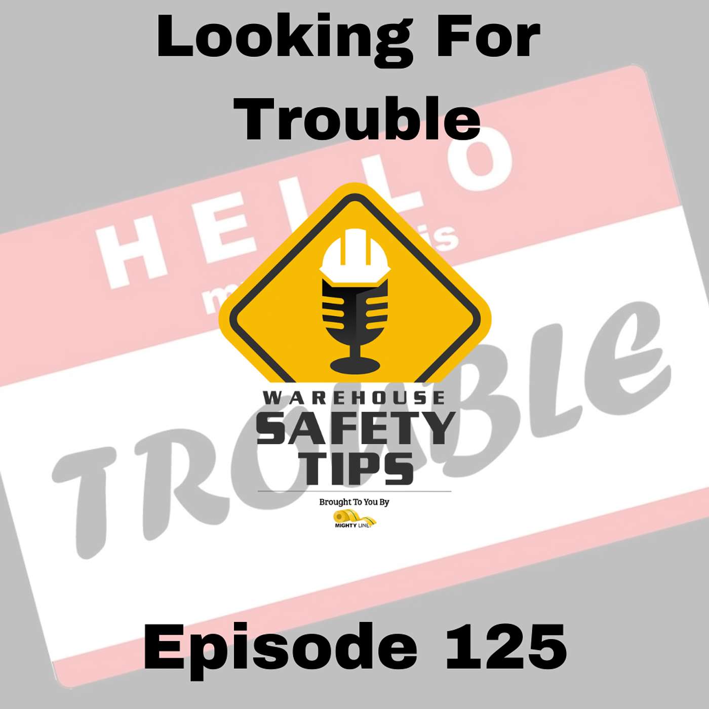 S3 Ep125: Warehouse Safety Tips | Episode 125 | Looking For Trouble