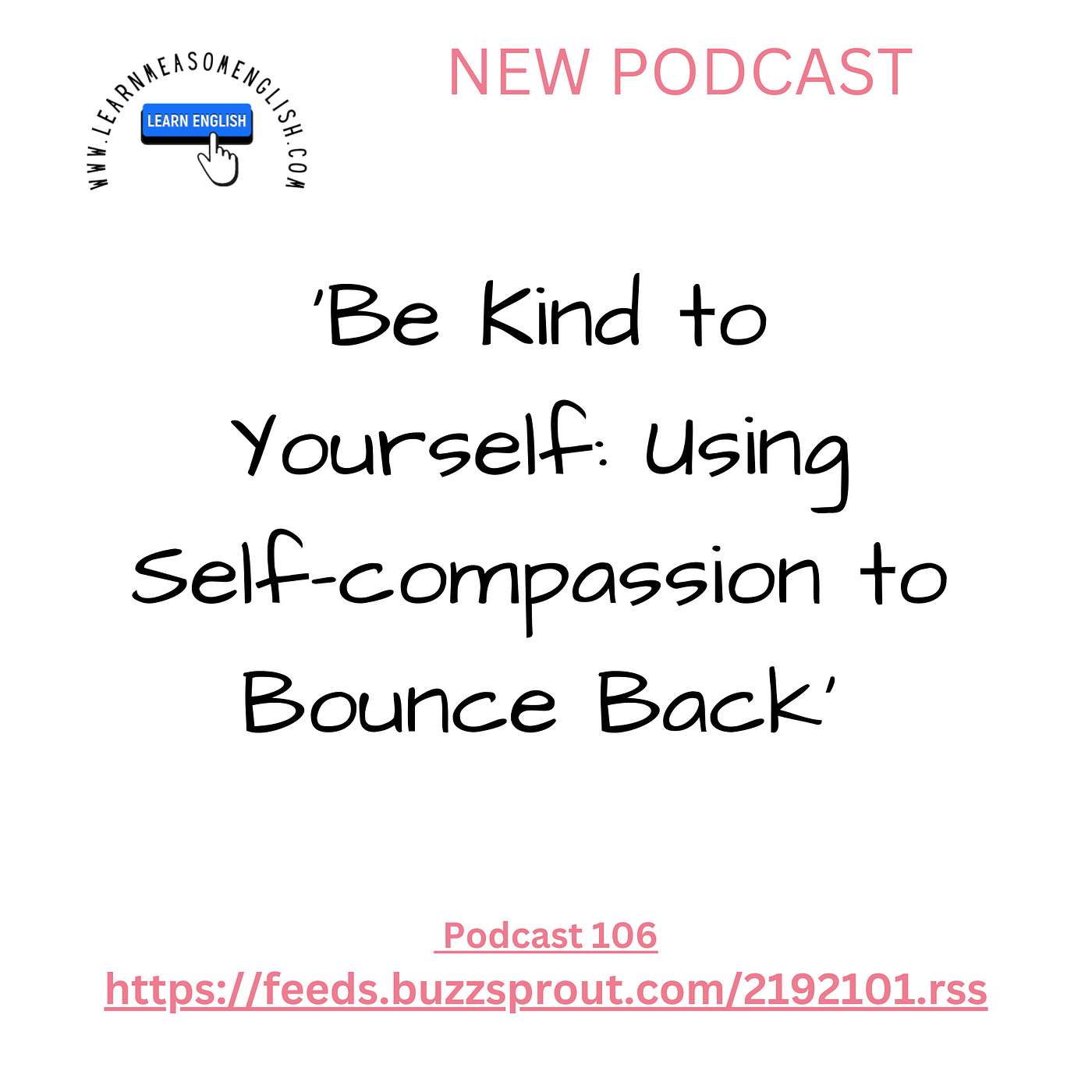 cover of episode Daily English News 106 'Be Kind to Yourself: Using Self-compassion to Bounce Back'