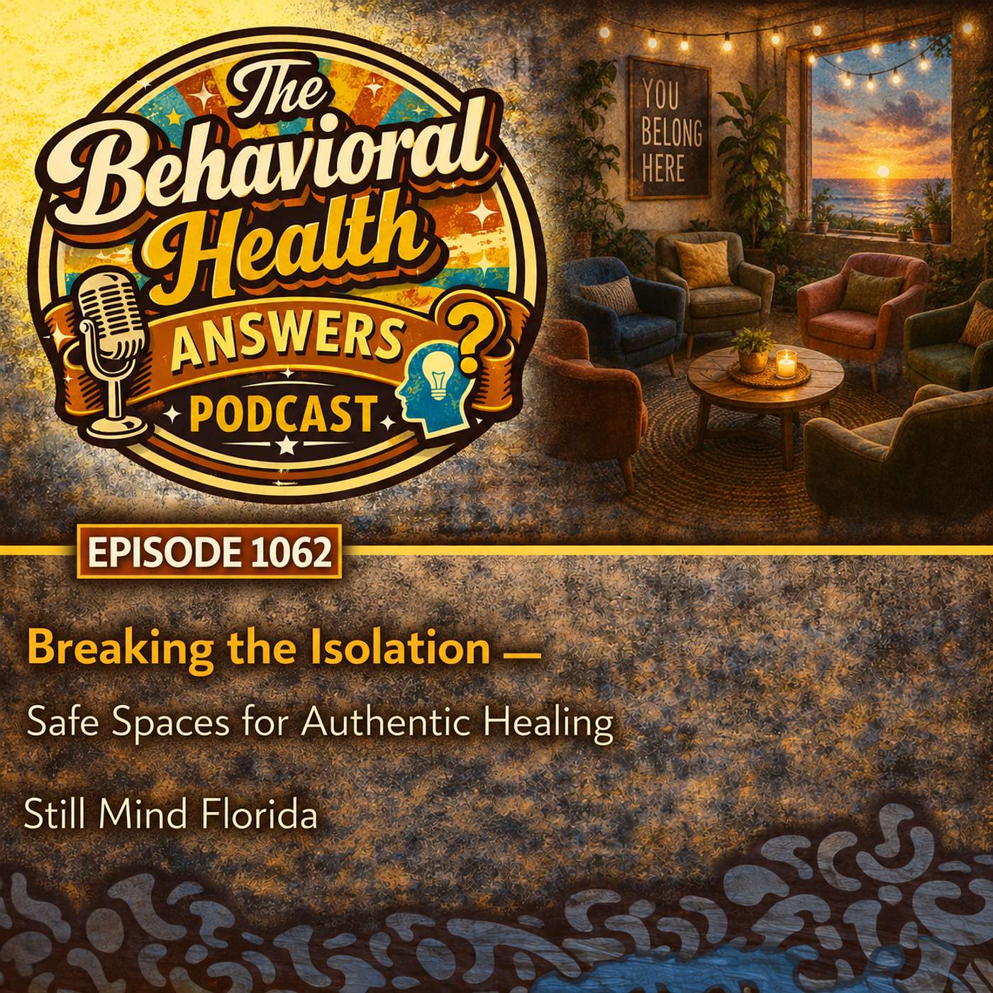 Episode 1062: Breaking the Isolation - Safe Spaces for Authentic Healing | Still Mind Florida episode artwork