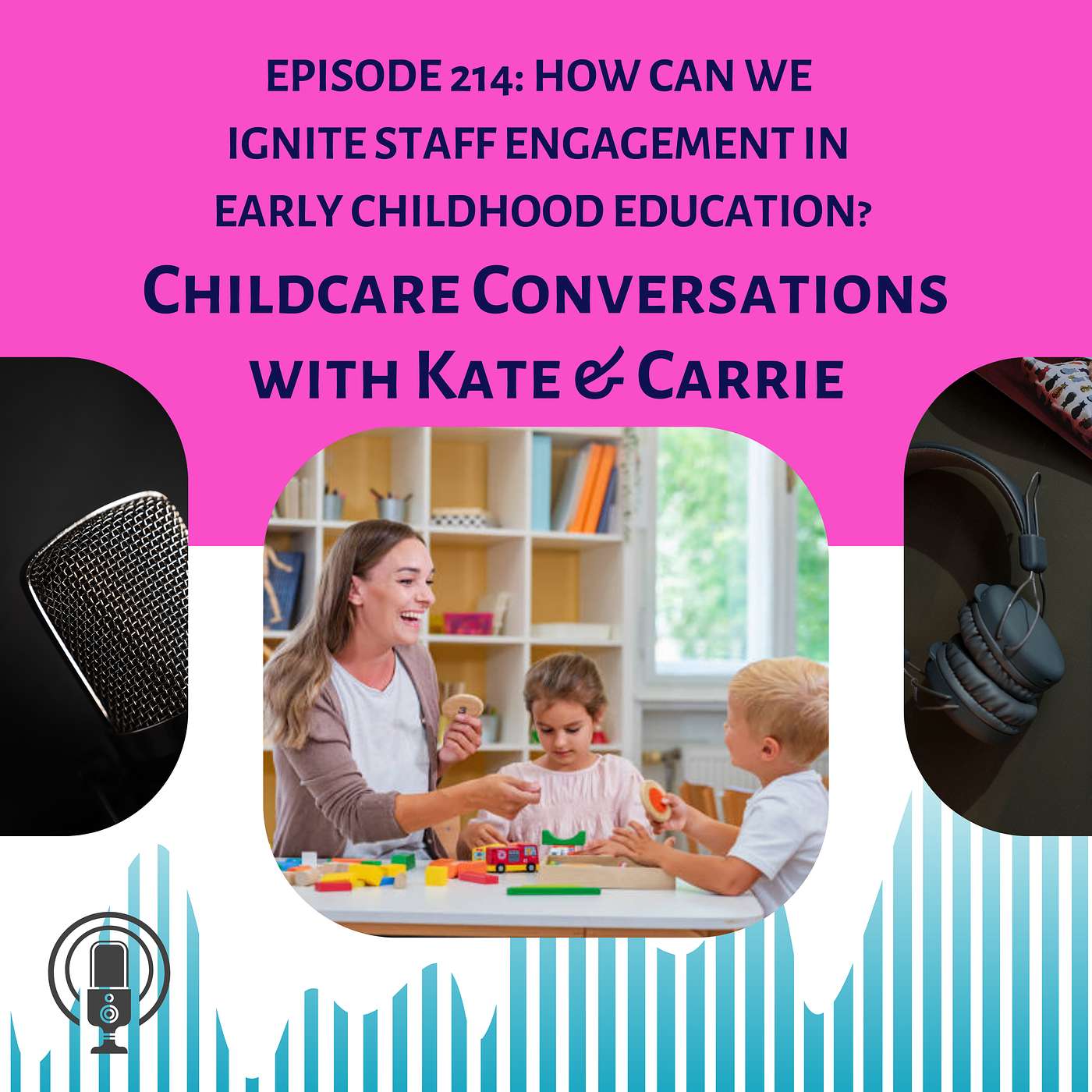 ChildCare Conversations with Kate and Carrie