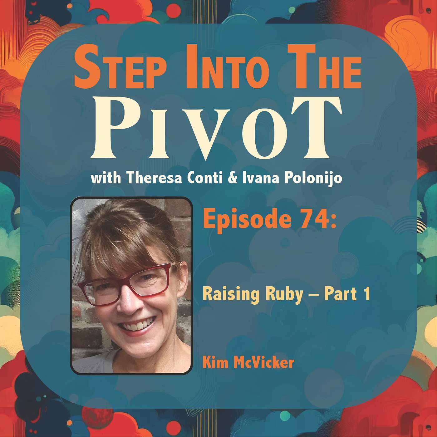 Kim McVicker -  Raising Ruby - Part 1