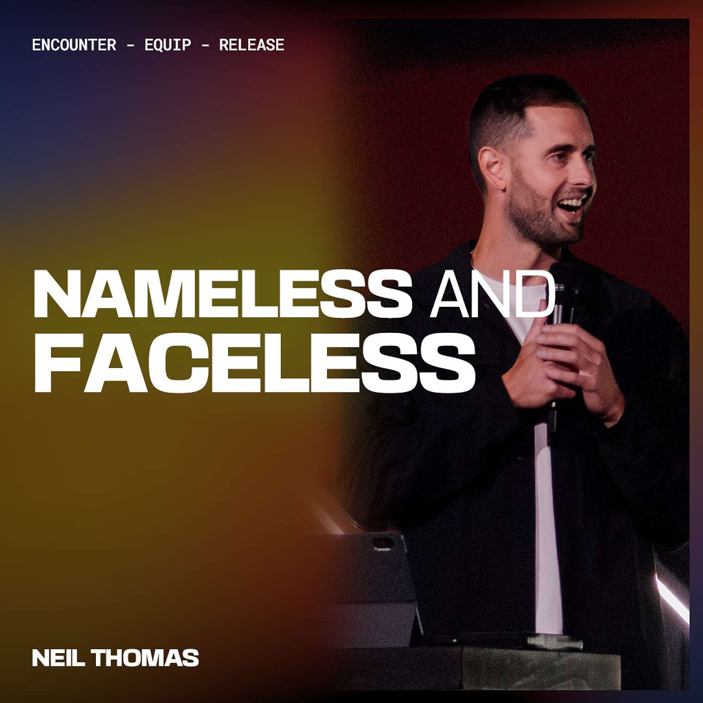 Nameless and Faceless - Ps Neil Thomas