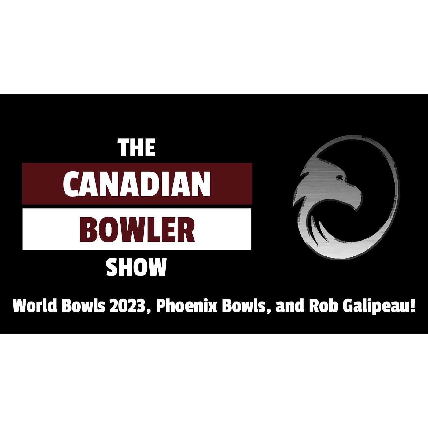 Episode #33 - World Bowls 2023, Phoenix Bowls and Rob Galipeau!