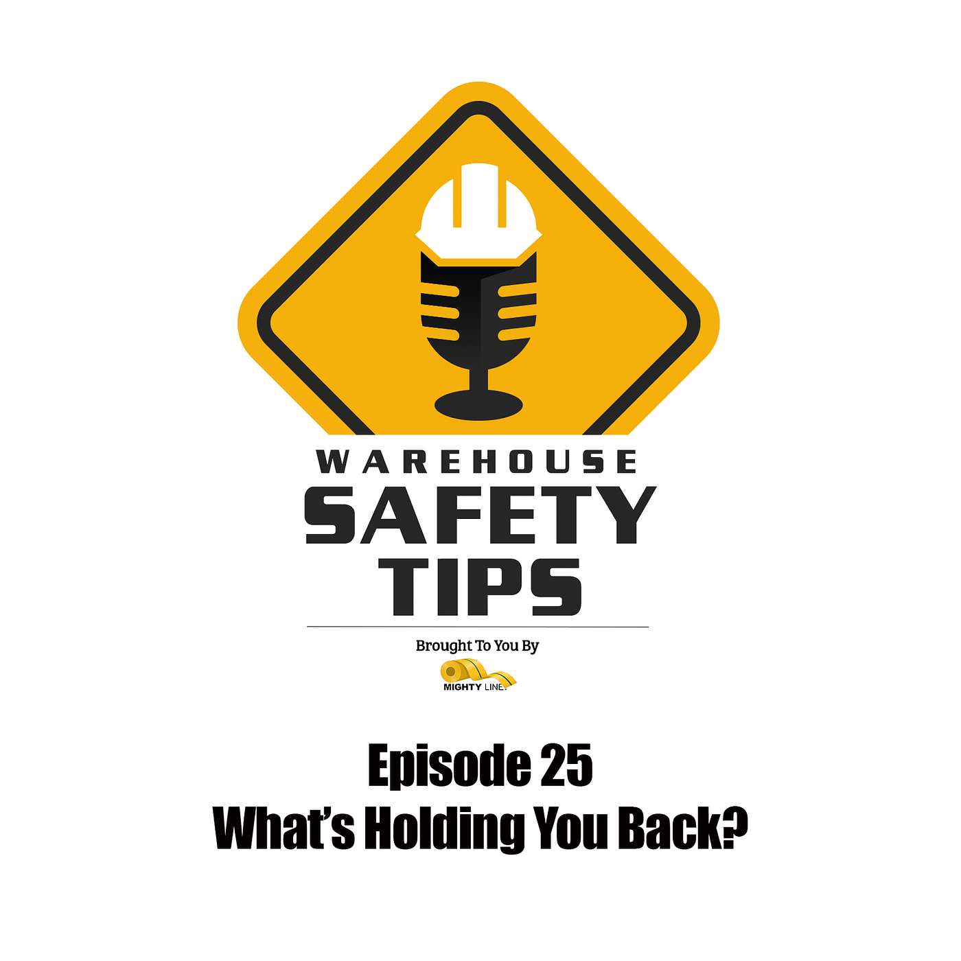 Warehouse Safety Tips by Wes Wyatt and Mighty Line Floor Tape - The Best Workplace Safety podcast talking Warehouse Safety Tips!