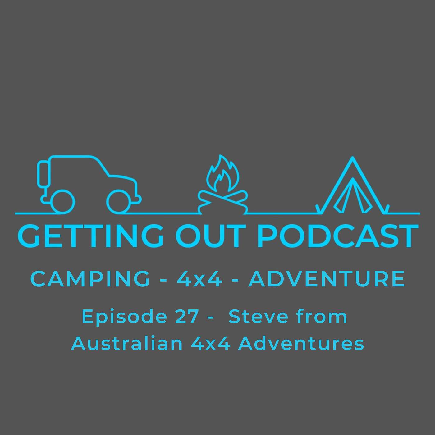 Episode 27 -  Steve from Australian 4x4 Adventures