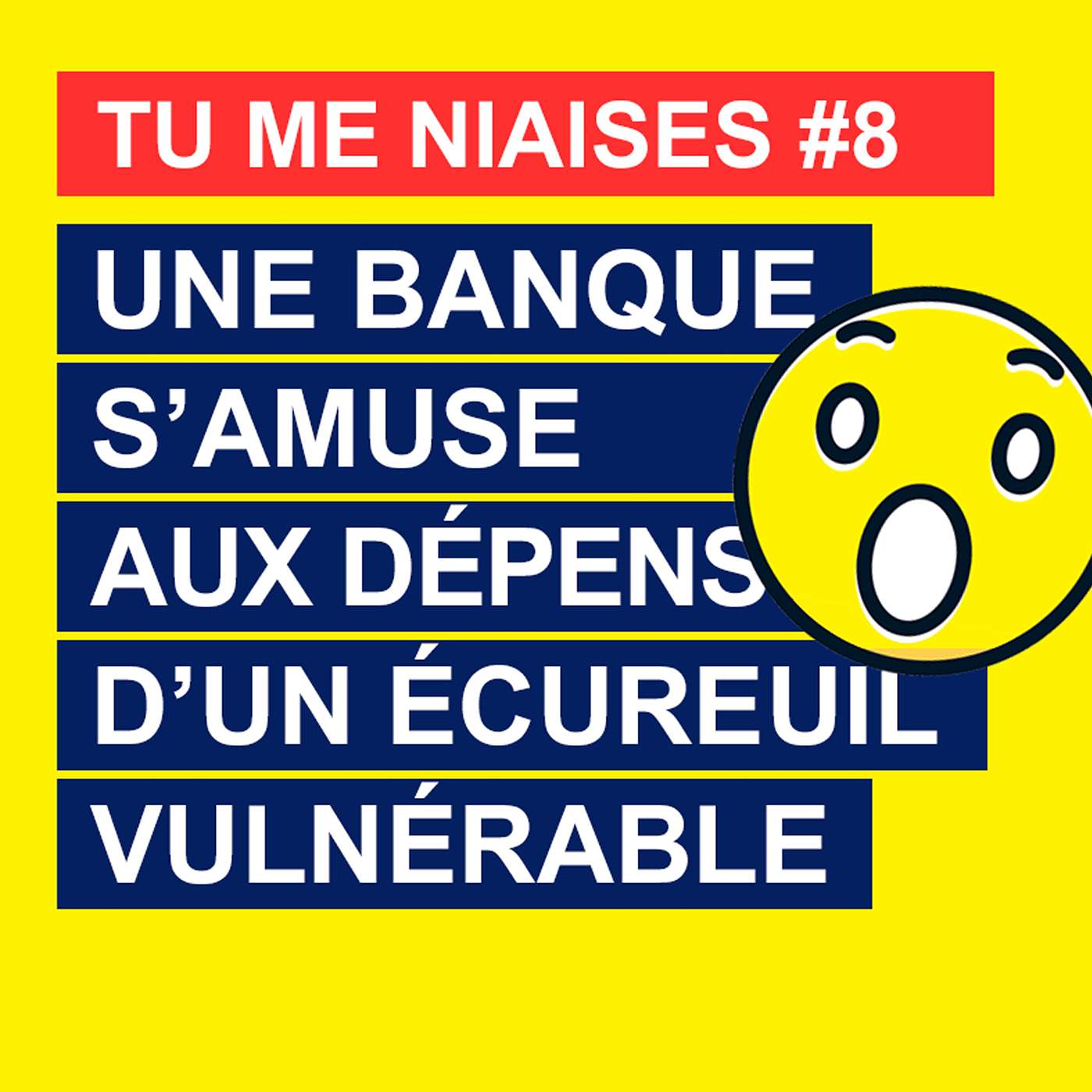 Tu me niaises #8 : Une banque s'amuse aux dépens d'un écureuil vulnérable