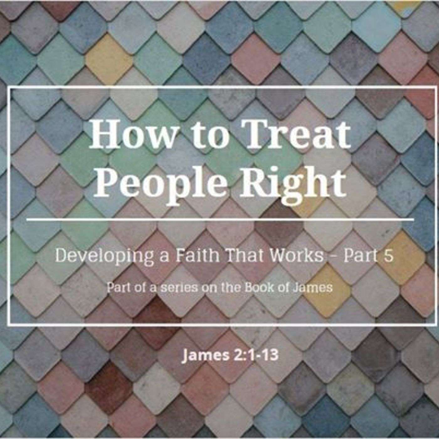 How to Treat People Right