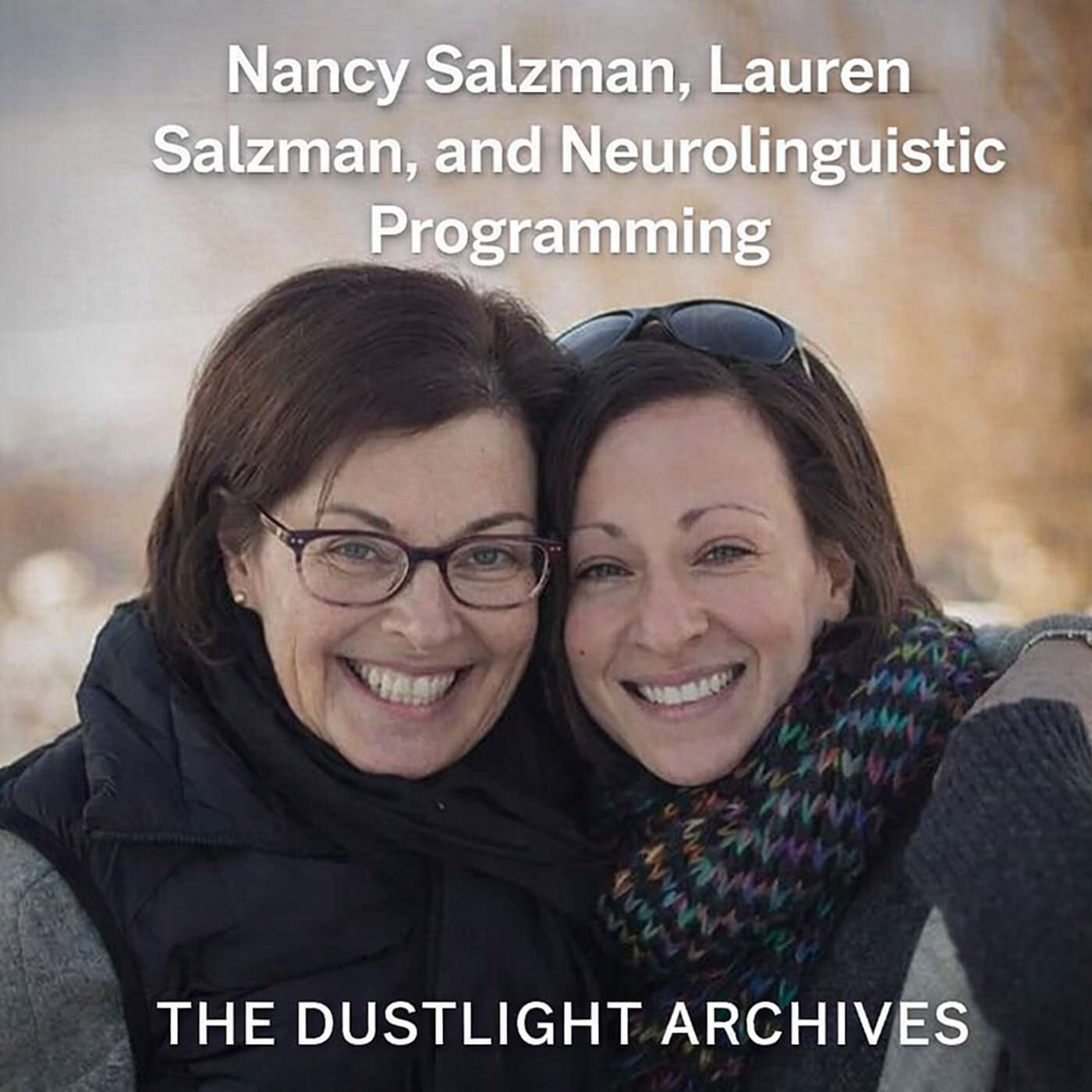 NXIVM: Episode 2: Nancy Salzman, Lauren Salzman, and NeuroLinguistic Programming